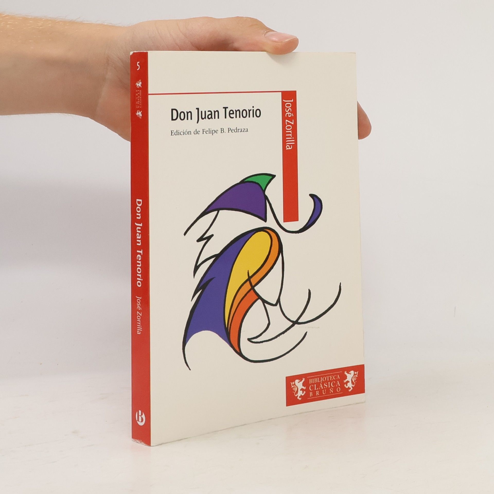 José Zorrilla y Moral Biblioteca Clásica Bruno - 5: Don Juan Tenorio - Edición de Felipe B. Pedraza