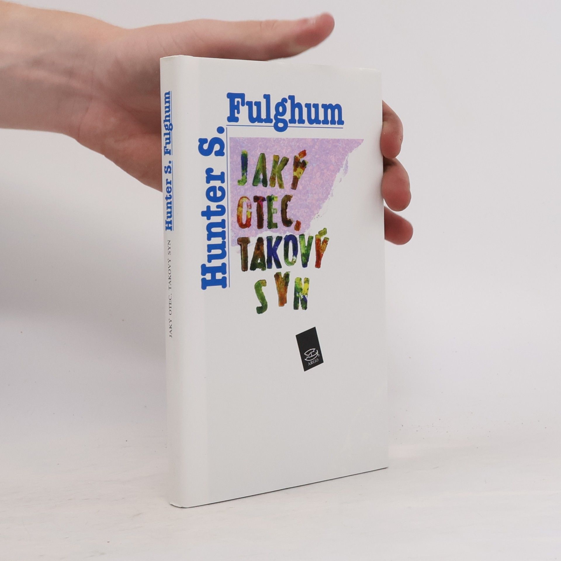 Hunter S. Fulghum Jaký otec, takový syn