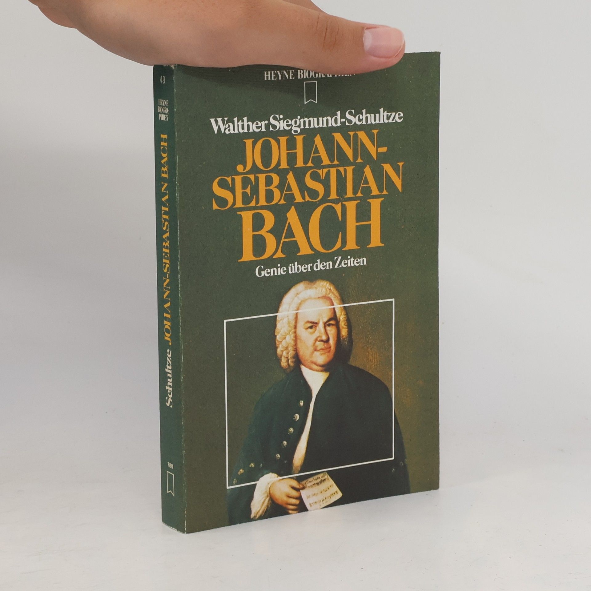 Walther Siegmund - Schultze Johann Sebastian Bach : Genie über den Zeiten.