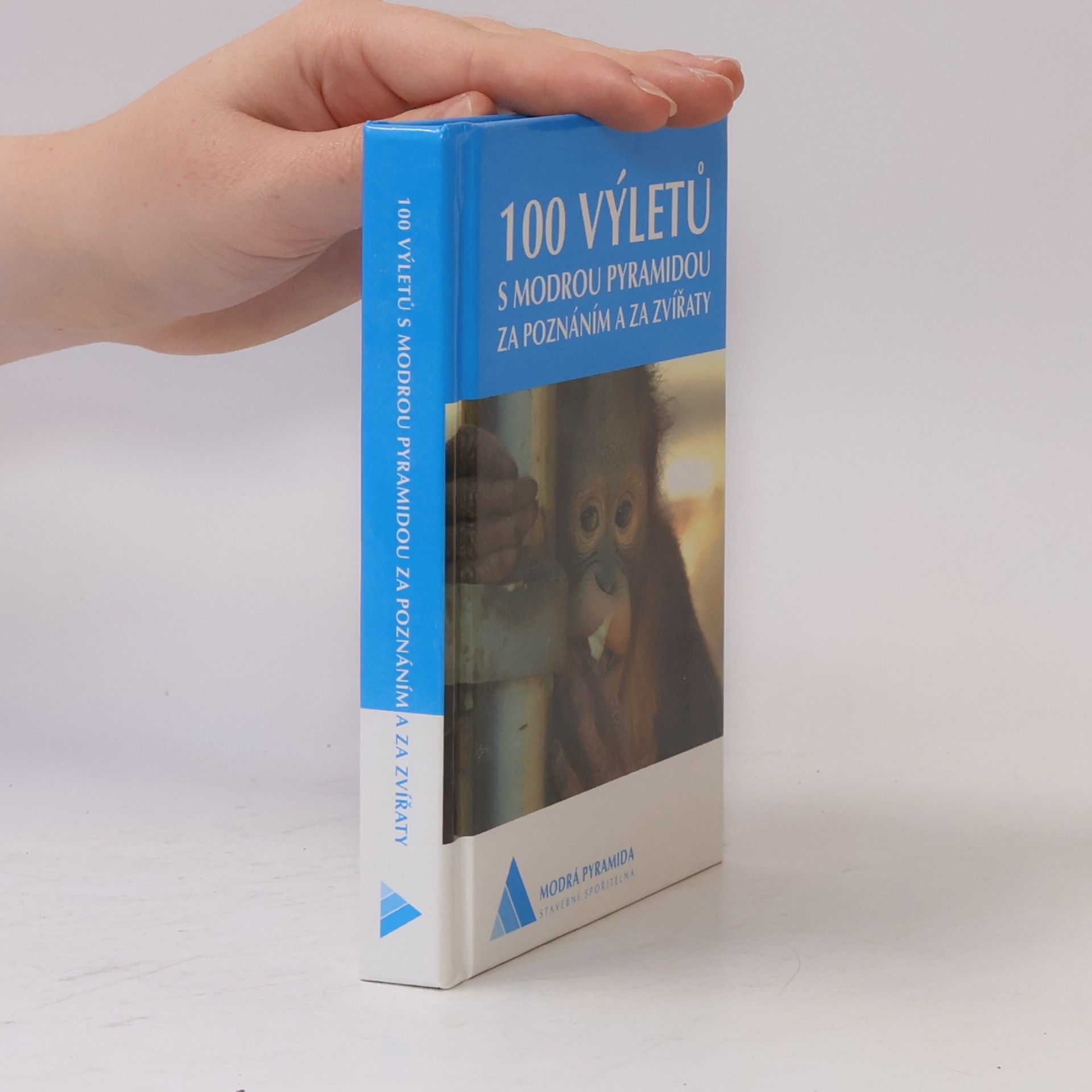 Jiří Valín 100 výletů s Modrou pyramidou za poznáním a za zvířaty