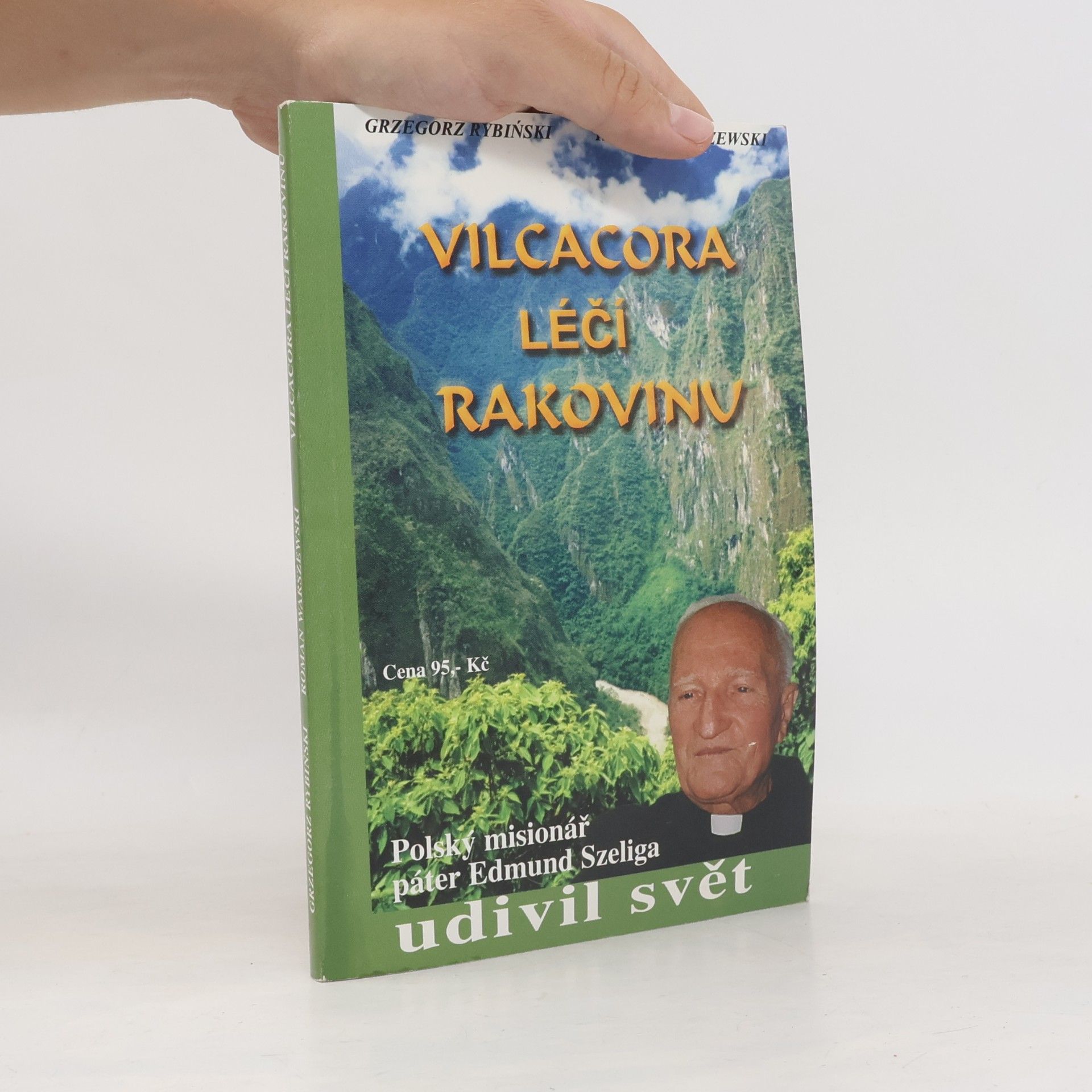 Grzegorz Rybiński Vilcacora léčí rakovinu