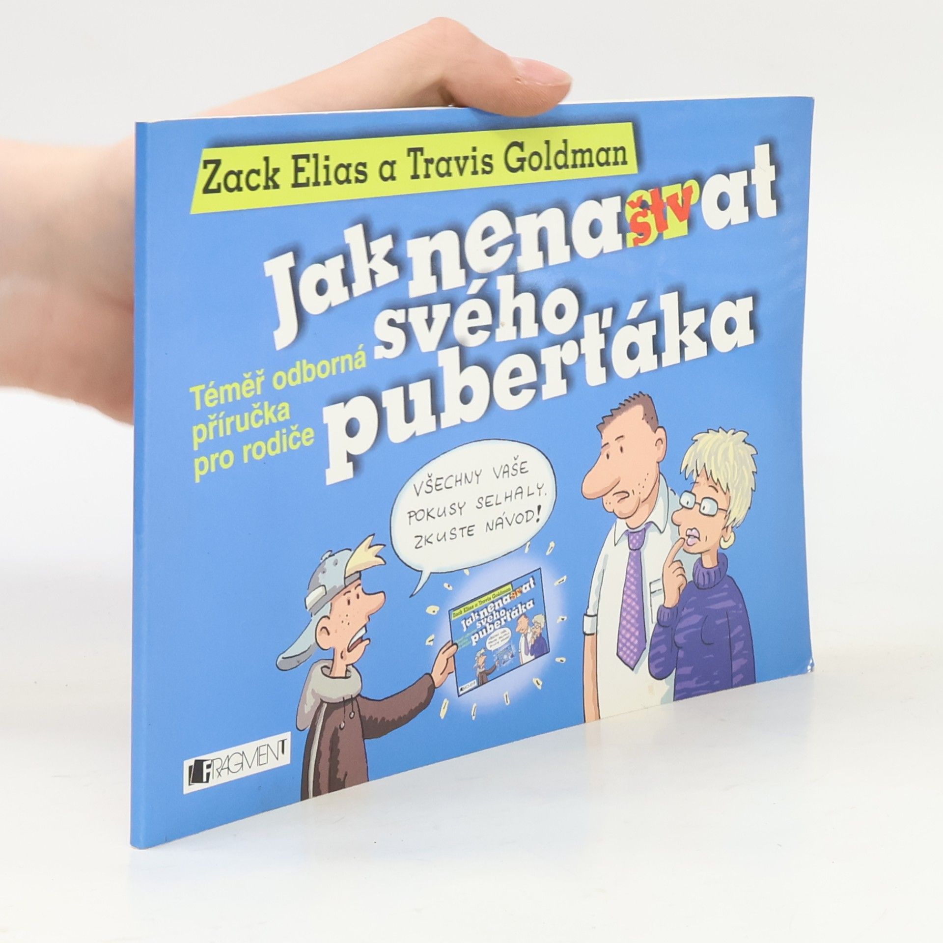 Tomáš Hroch Jak nenaštvat svého puberťáka: Téměř odborná příručka pro rodiče