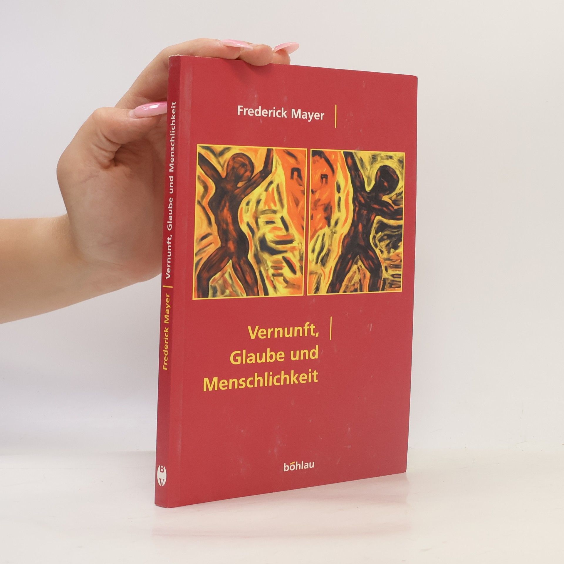 Frederick Mayer Vernunft, Glaube und Menschlichkeit