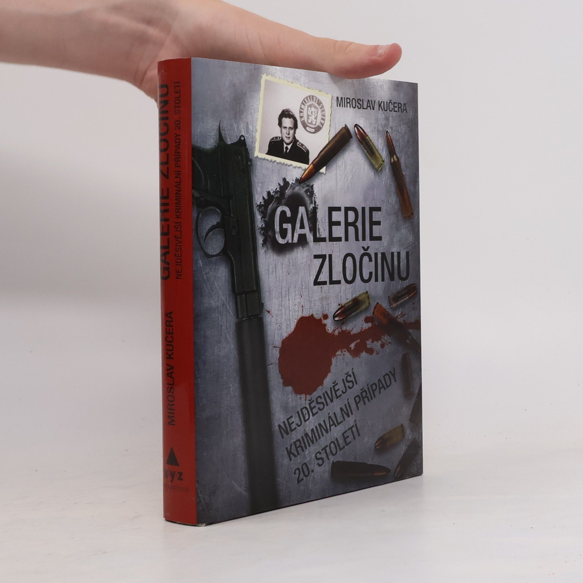 Miroslav Kučera Galerie zločinu. Nejděsivější kriminální případy 20. století