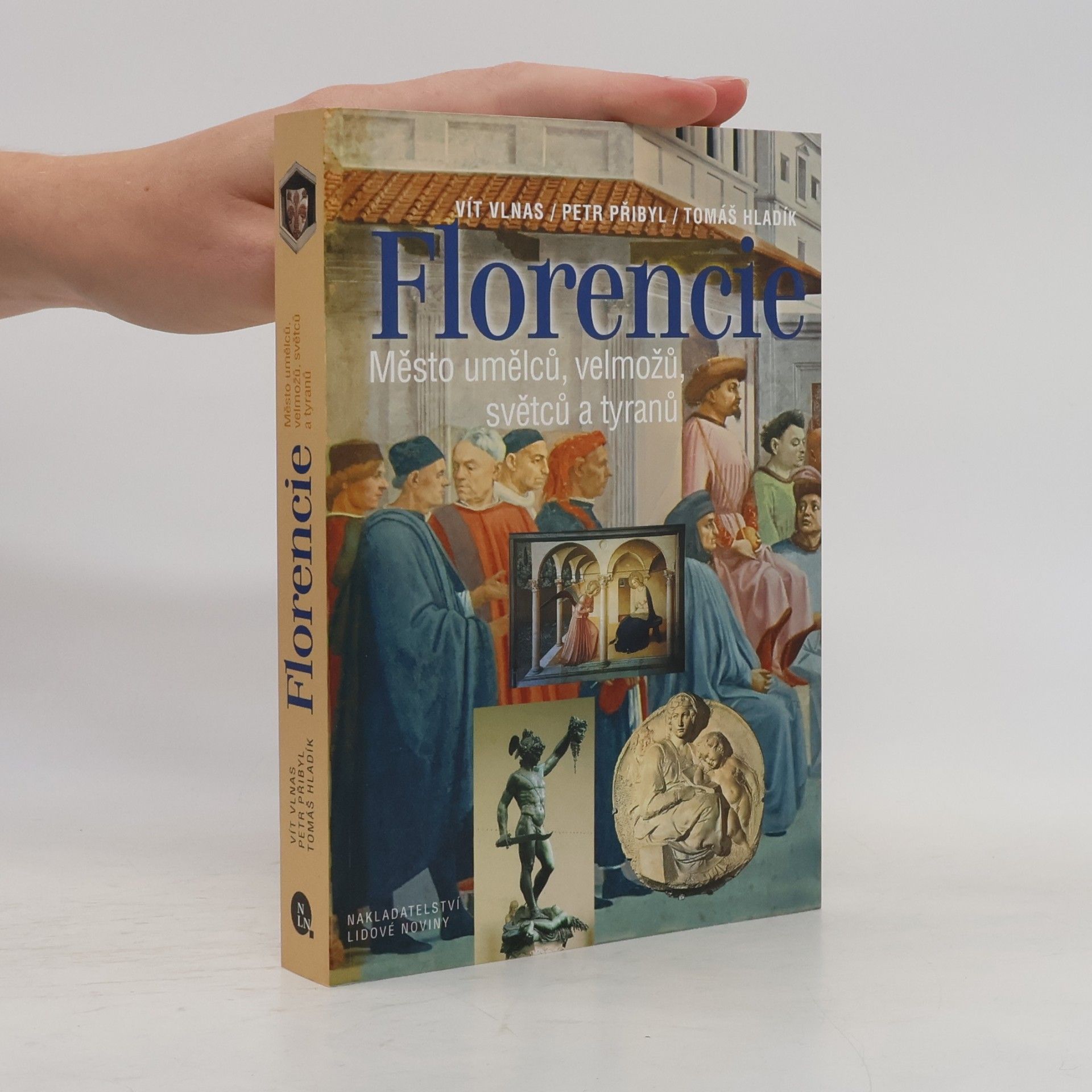 Florencie. Město umělců, velmožů, světců a tyranů