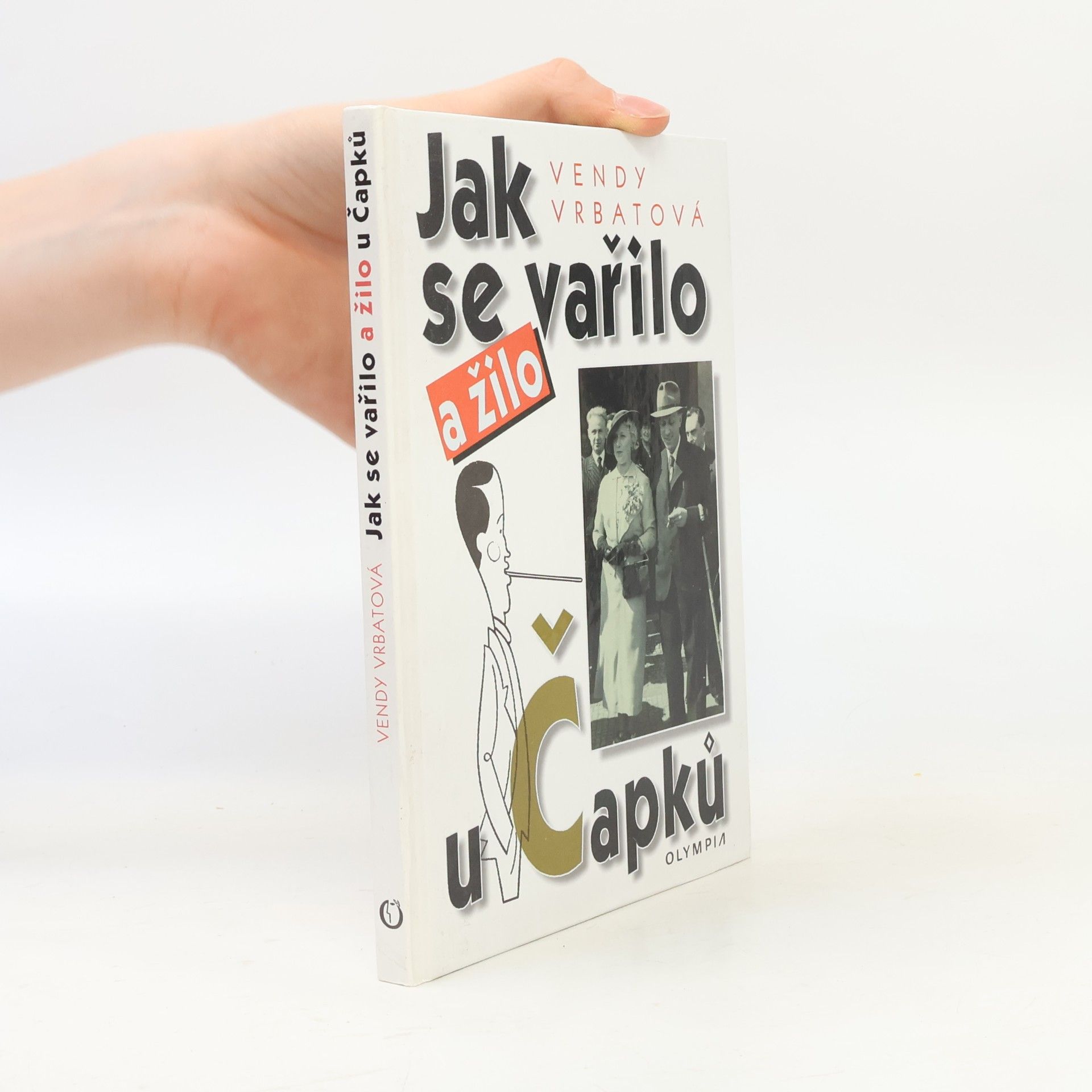 Vrbatová Vendy Jak se vařilo a žilo u Čapků
