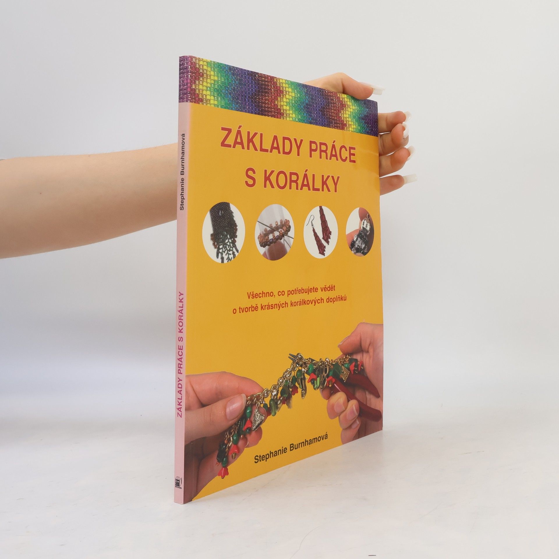 Stephanie Burnham Základy práce s korálky