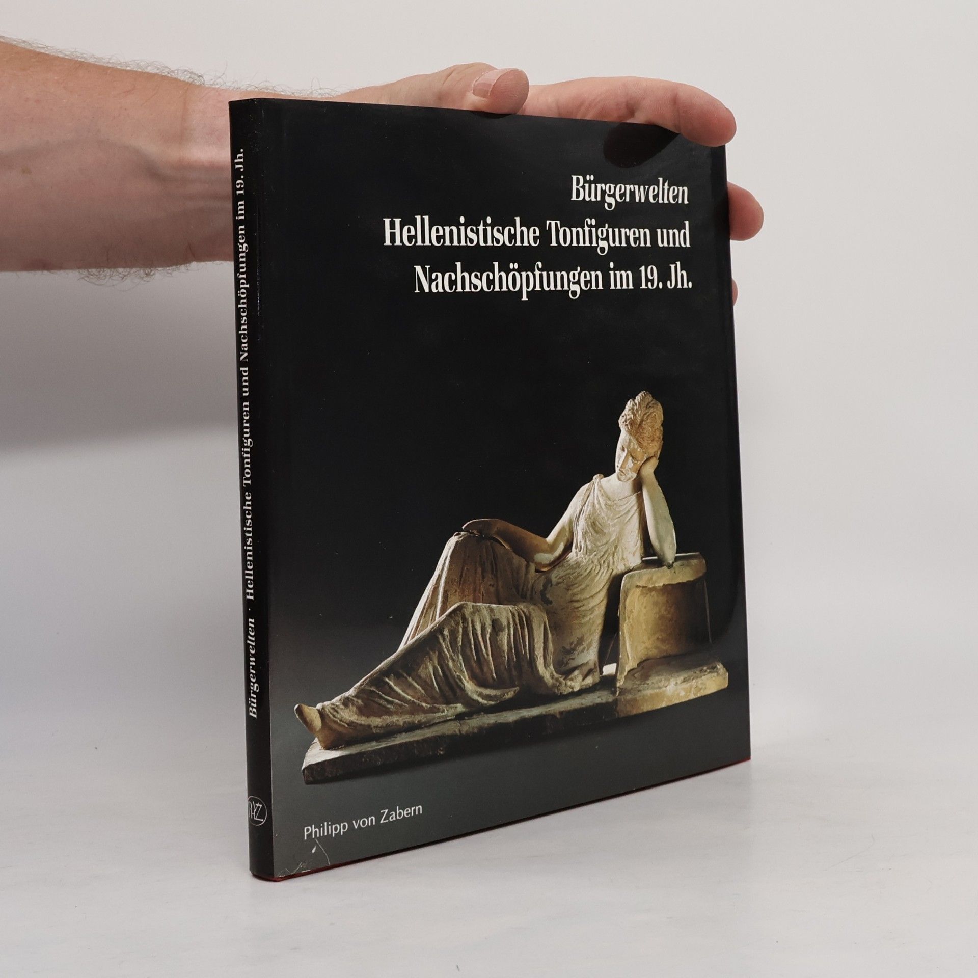 Irmgard Kriseleit Bürgerwelten. Hellenistische Tonfiguren und Nachschöpfungen im 19. Jh. (Ausstellungskataloge)