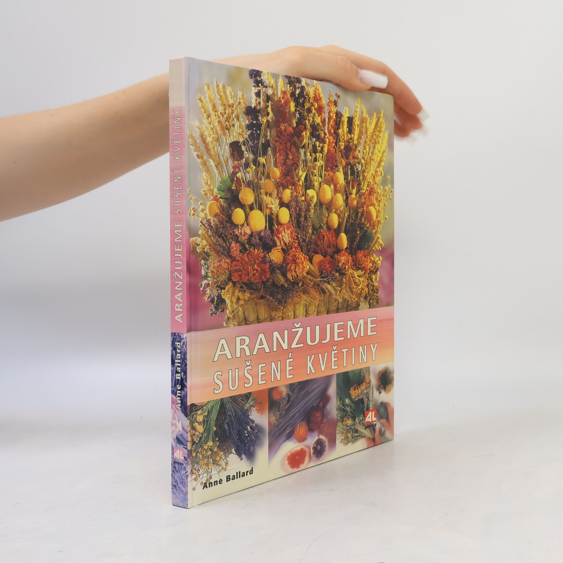 Anne Ballard Aranžujeme sušené květiny