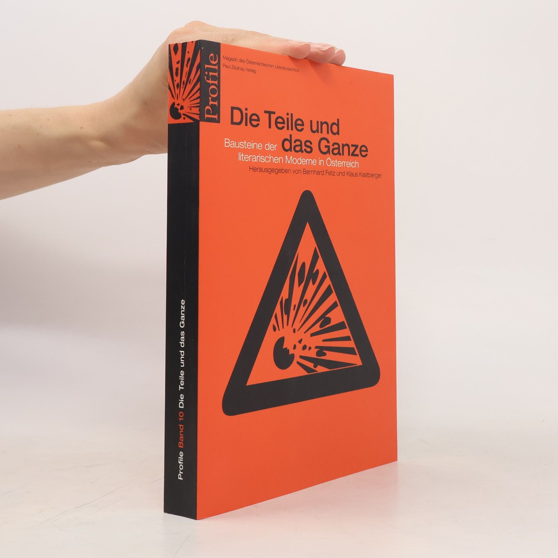Bernhard Fetz Die Teile und das Ganze
