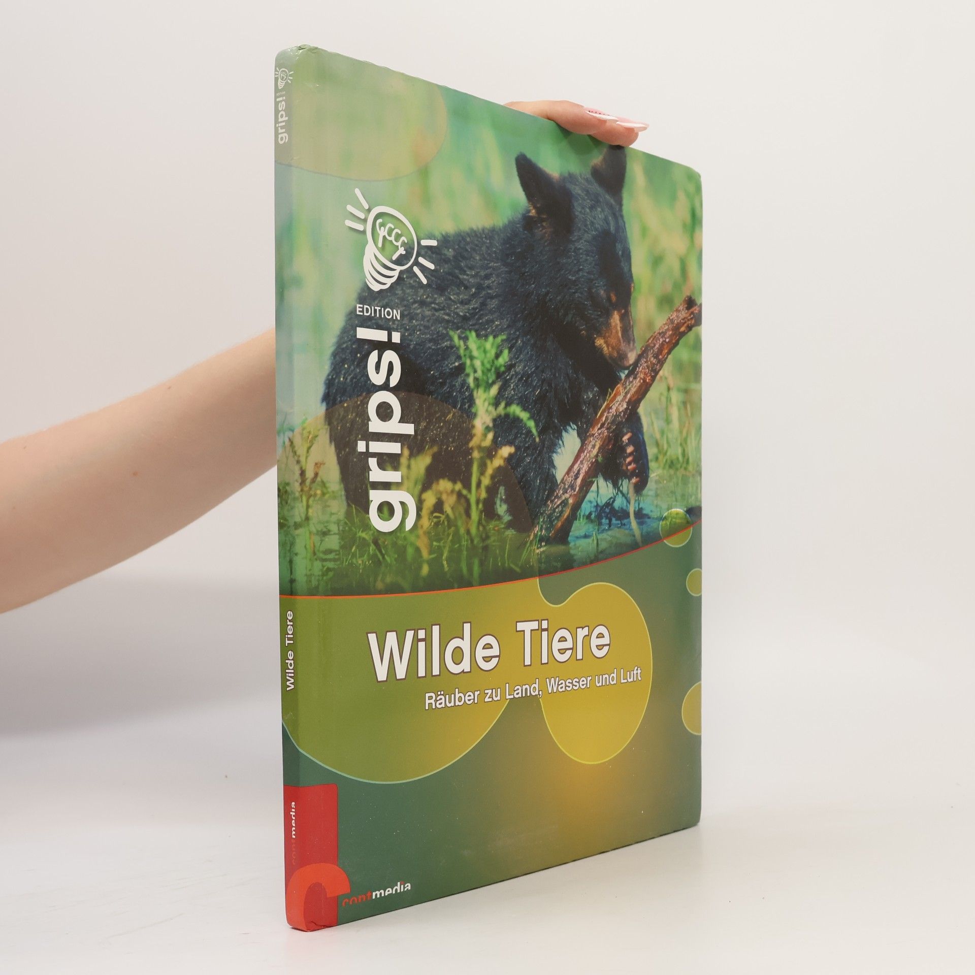 Autorenkollektiv Grips! Wilde Tiere: Räuber zu Land, Wasser und Luft