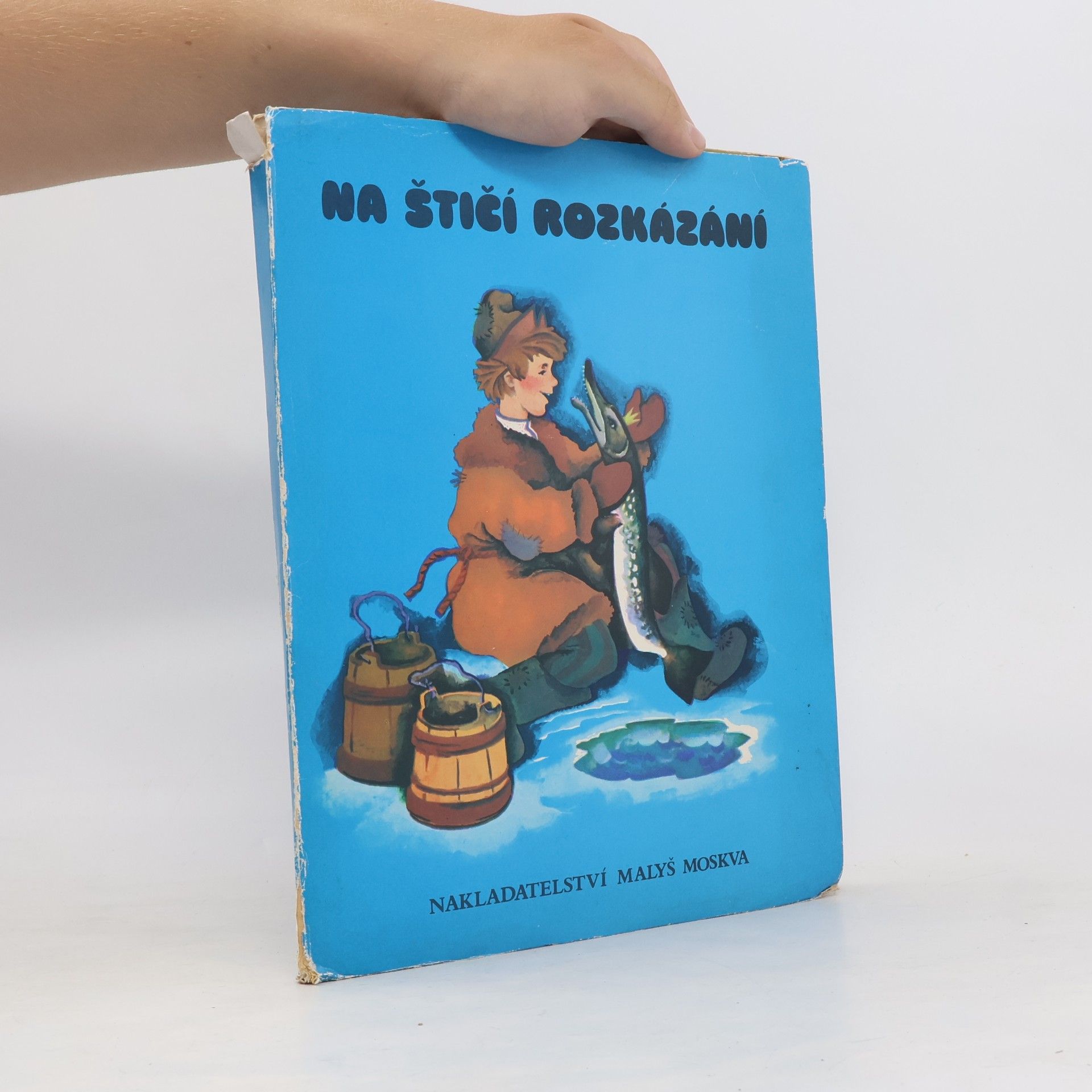 A. Barsukov Na štičí rozkázání : ruská lidová pohádka