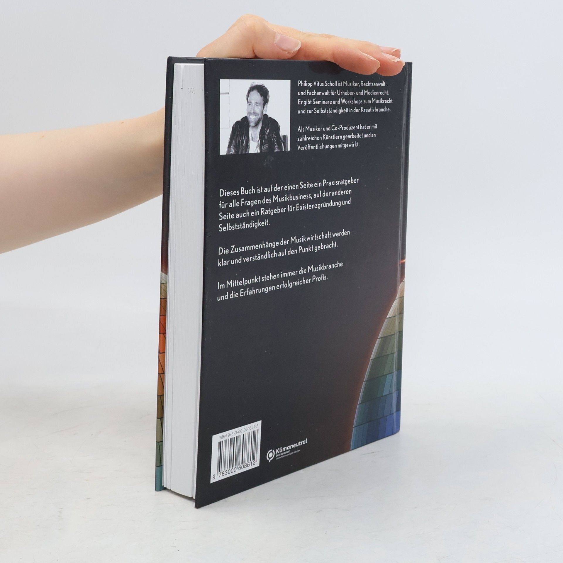 Philipp Vitus Scholl Selbstständigkeit im modernen Musikgeschäft - Handbuch für Musikbusiness und Musikrecht. Für Musiker, Musikproduktion, Musikmanagement, Label und Musikverlag. - 3. Auflage