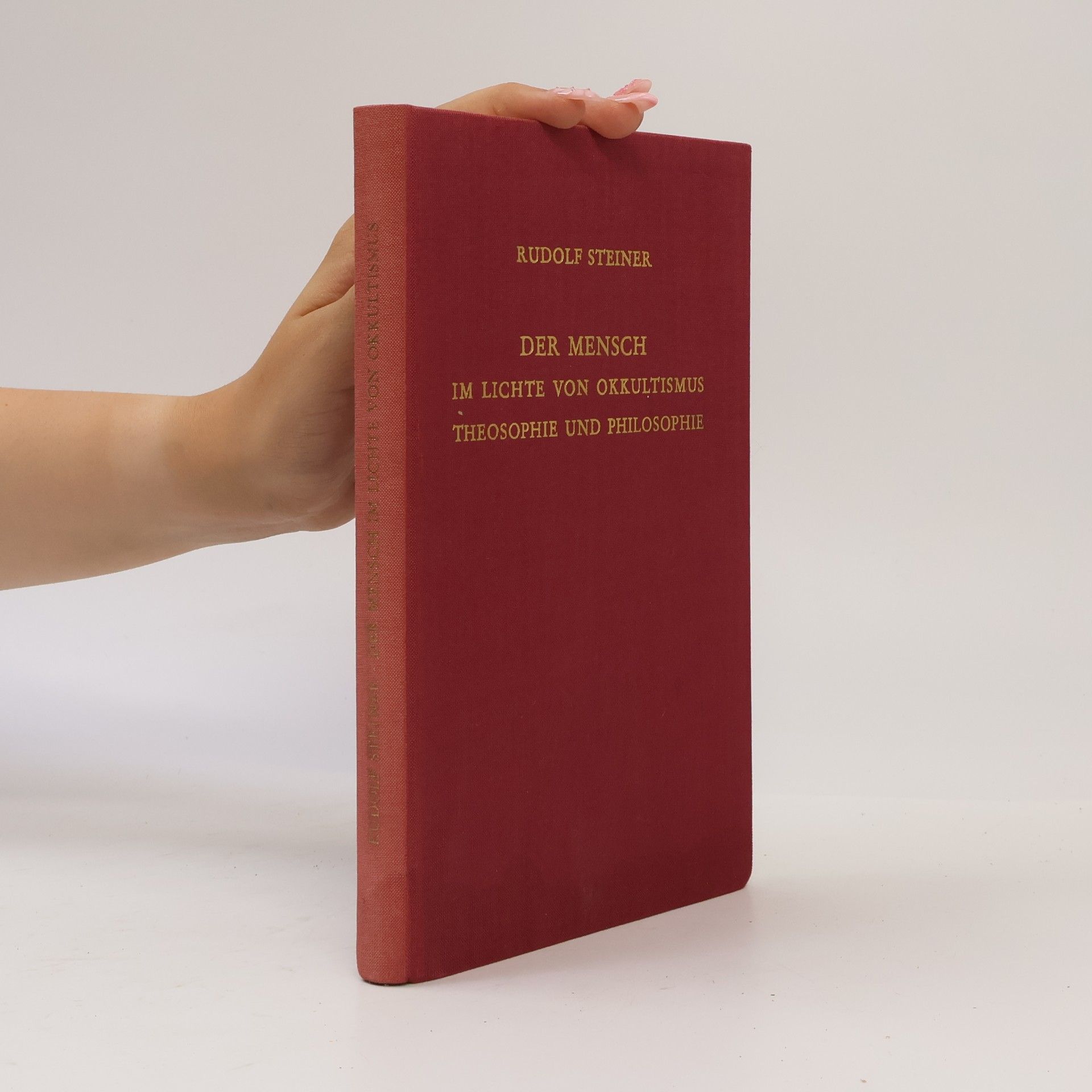 Rudolf Steiner Der Mensch im Lichte von Okkultismus, Theosophie und Philosophie