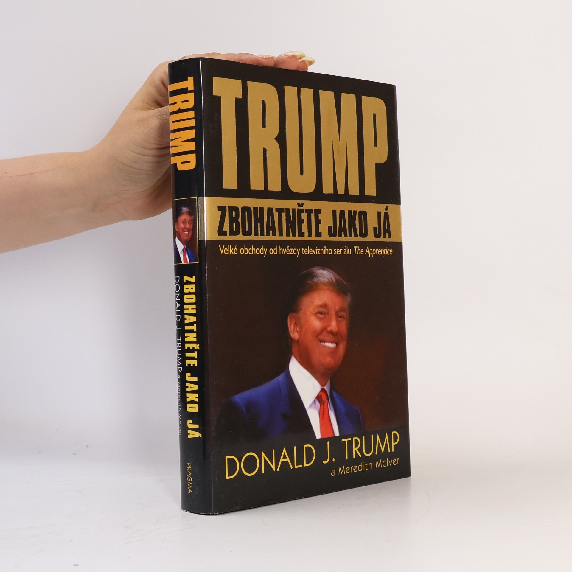 Donald Trump Trump. Zbohatněte jako já