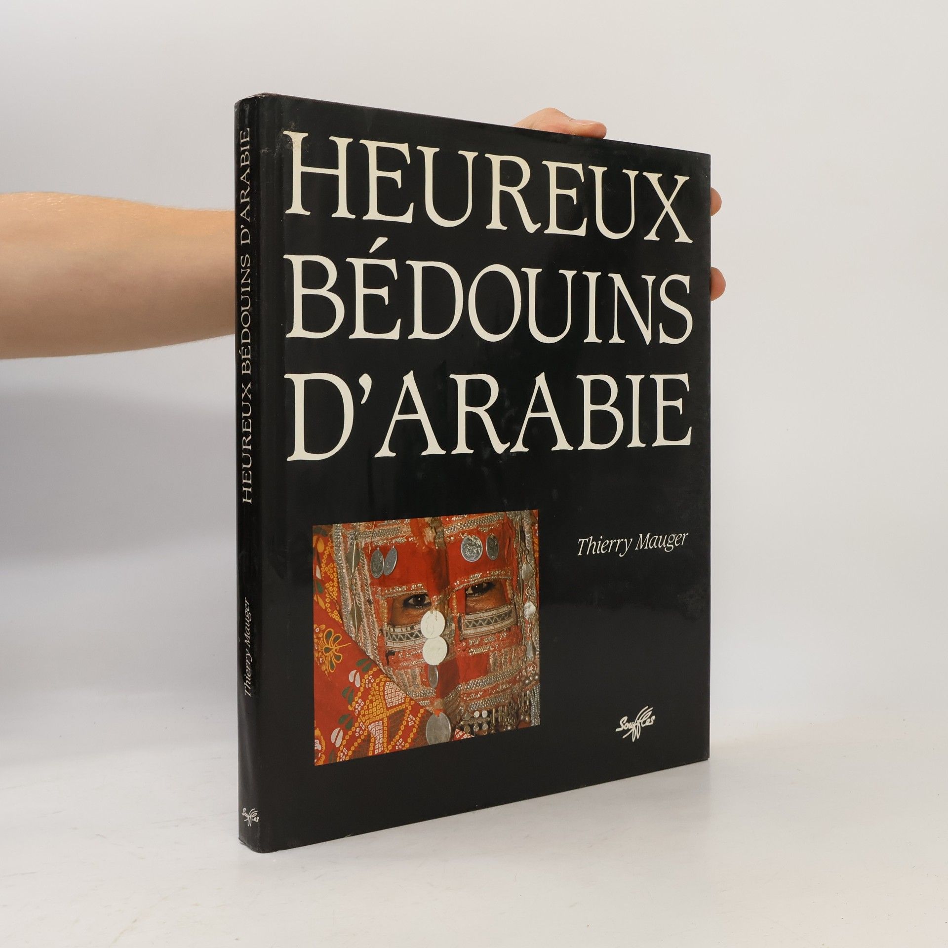 Thierry Mauger Heureux bédouins d'Arabie
