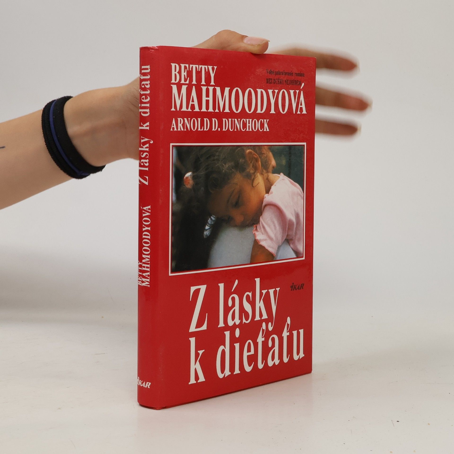 Betty Mahmoody Z lásky k dieťaťu