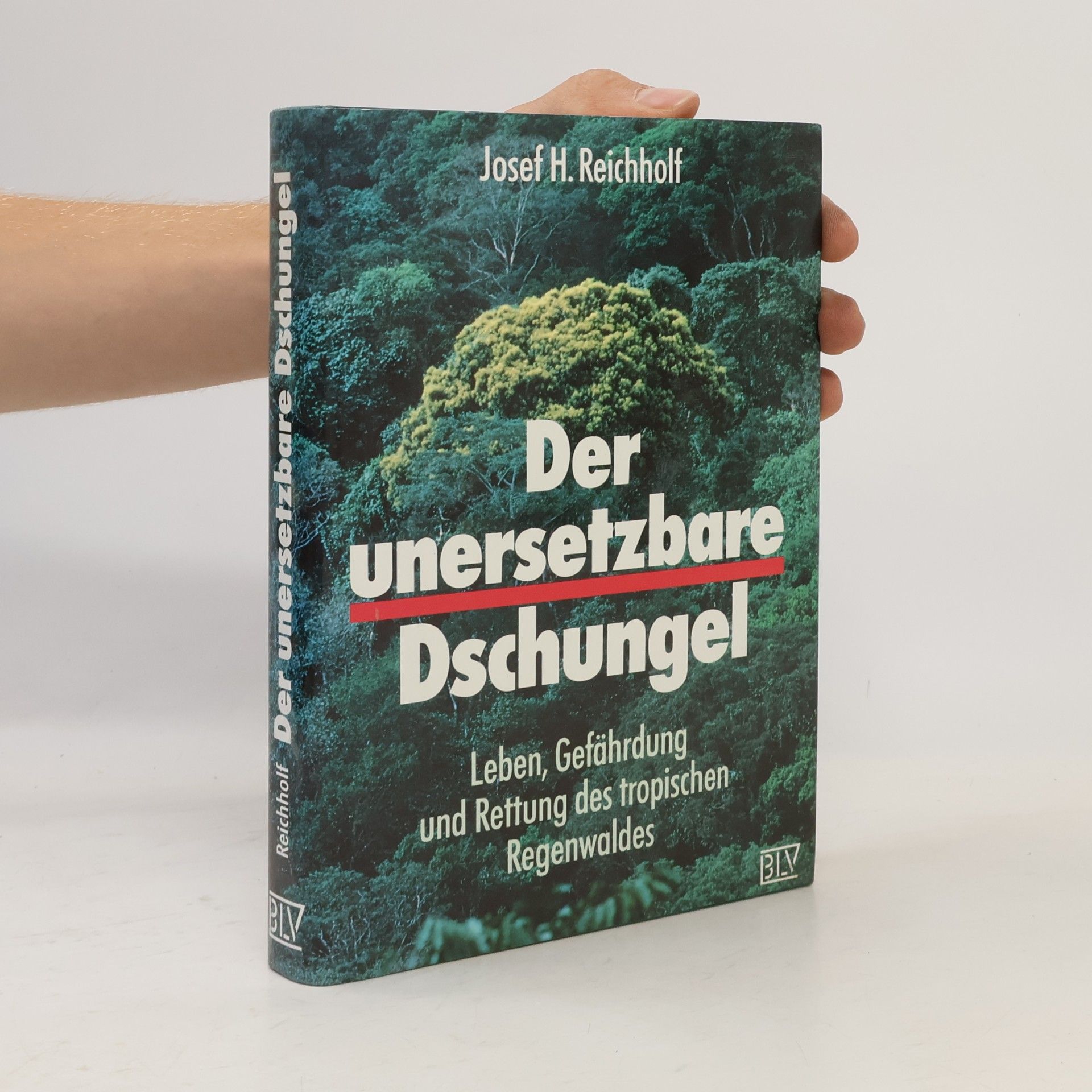 Josef Reichholf Der unersetzbare Dschungel