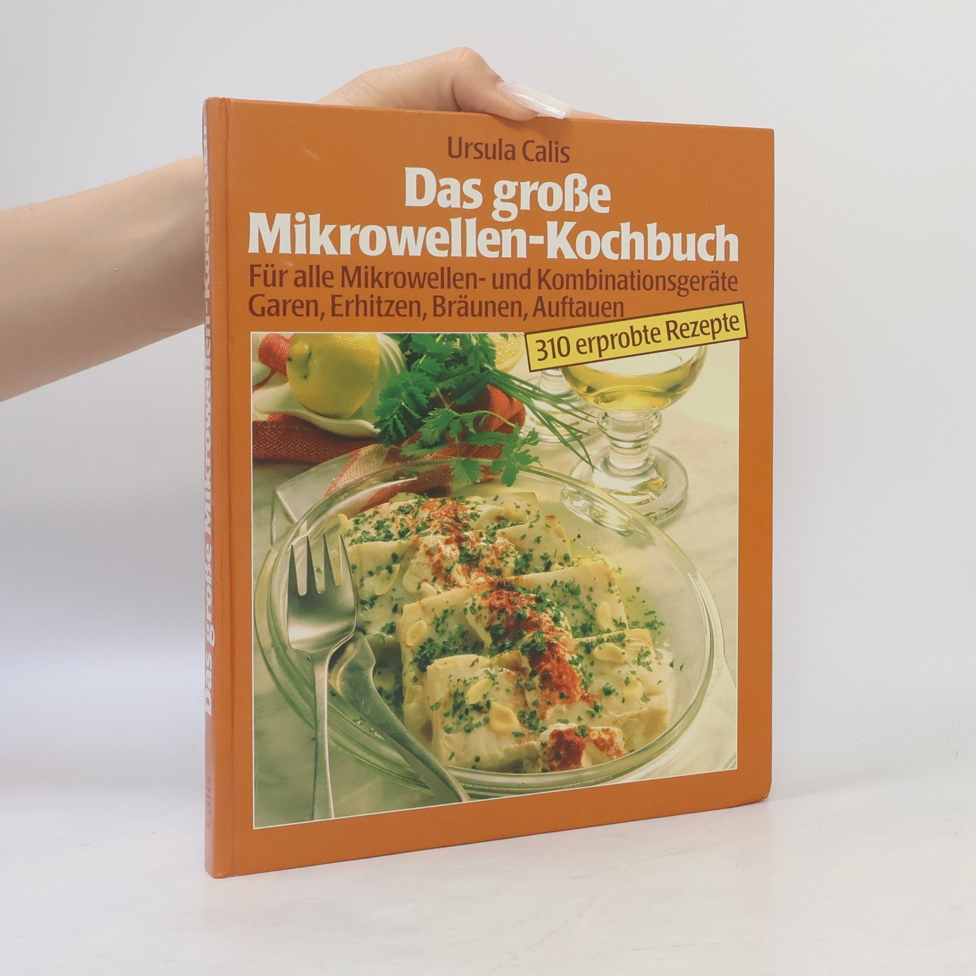 Ursula Calis Das große Mikrowellen-Kochbuch