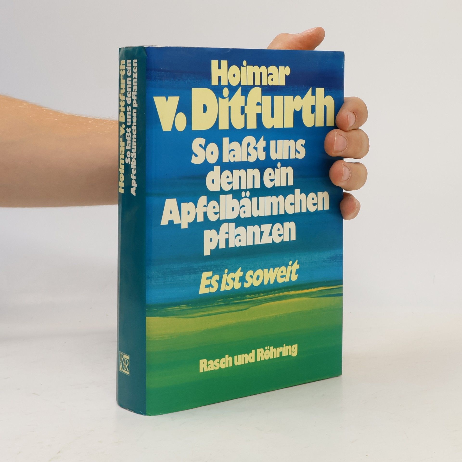 Hoimar V. Ditfurth So lasst uns denn ein Apfelbäumchen pflanzen