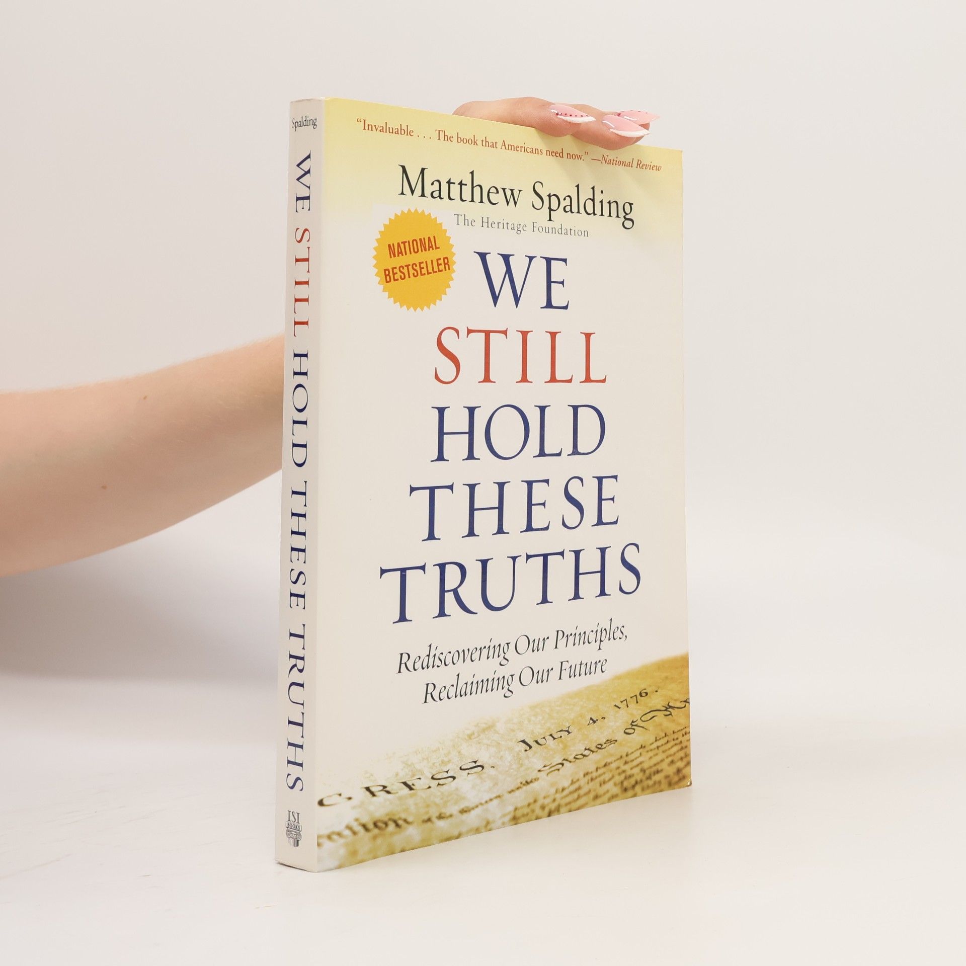 Matthew Spalding We Still Hold These Truths