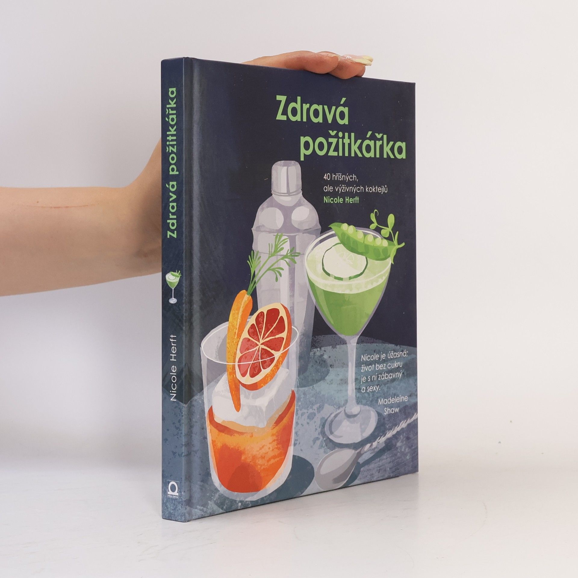 Nicole Herft Zdravá požitkářka. 40 hříšných, ale výživných koktejlů