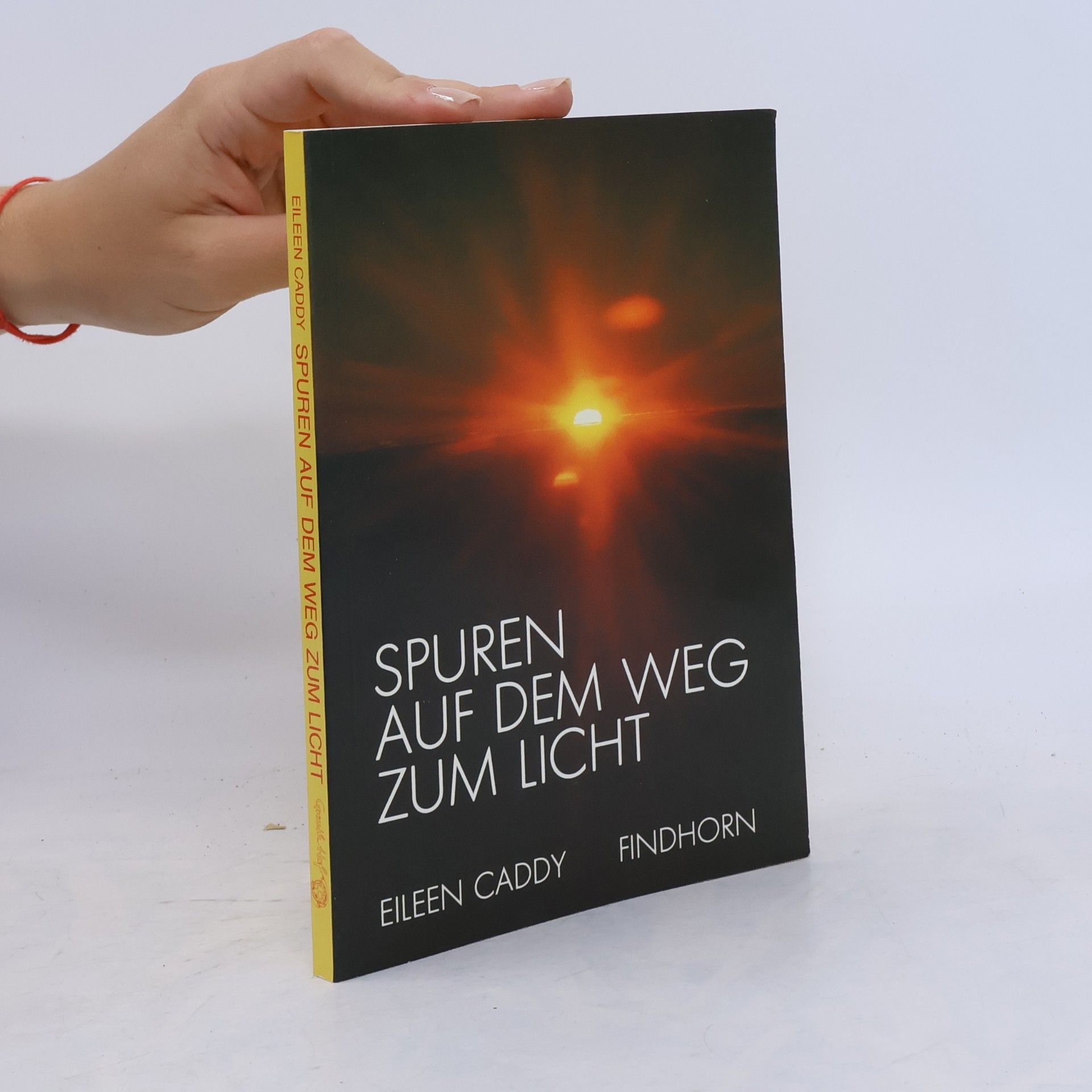 Eileen Caddy Spuren auf dem Weg zum Licht