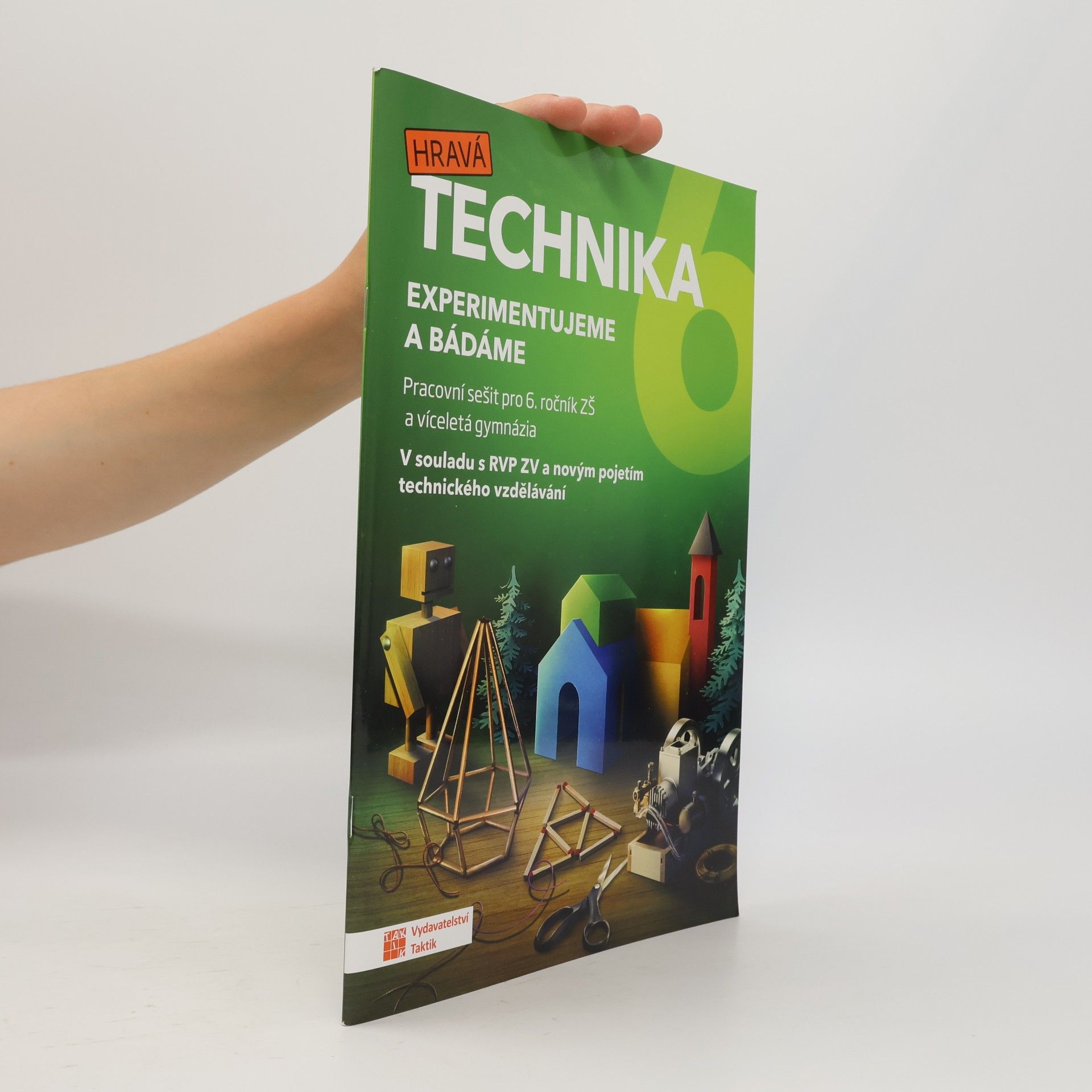 Autorenkollektiv Technika pro 6. ročník. Experimentujeme a bádáme. Pracovní sešit