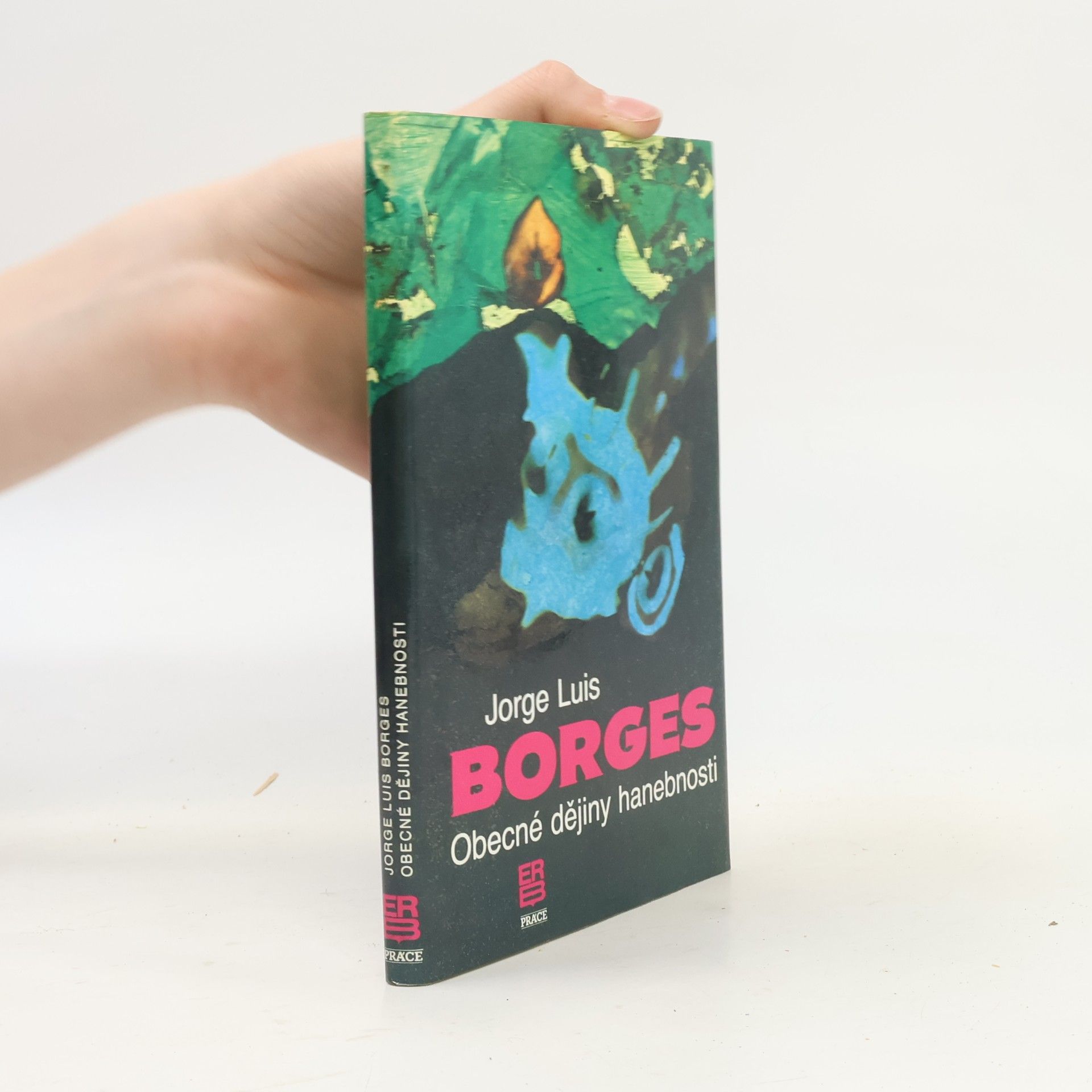 Jorge Luis Borges Obecné dějiny hanebnosti