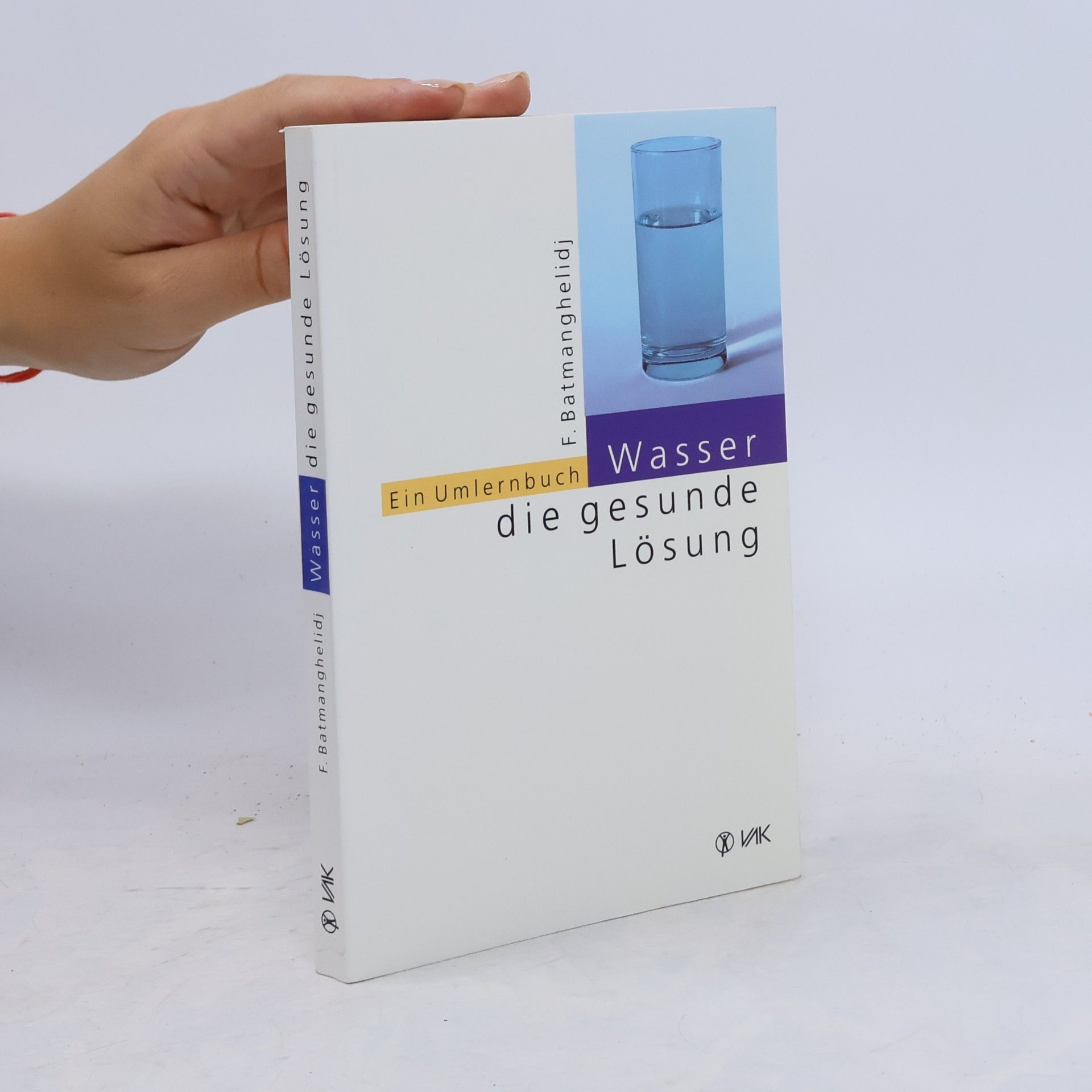 F. Batmanghelidj Wasser - die gesunde Losung