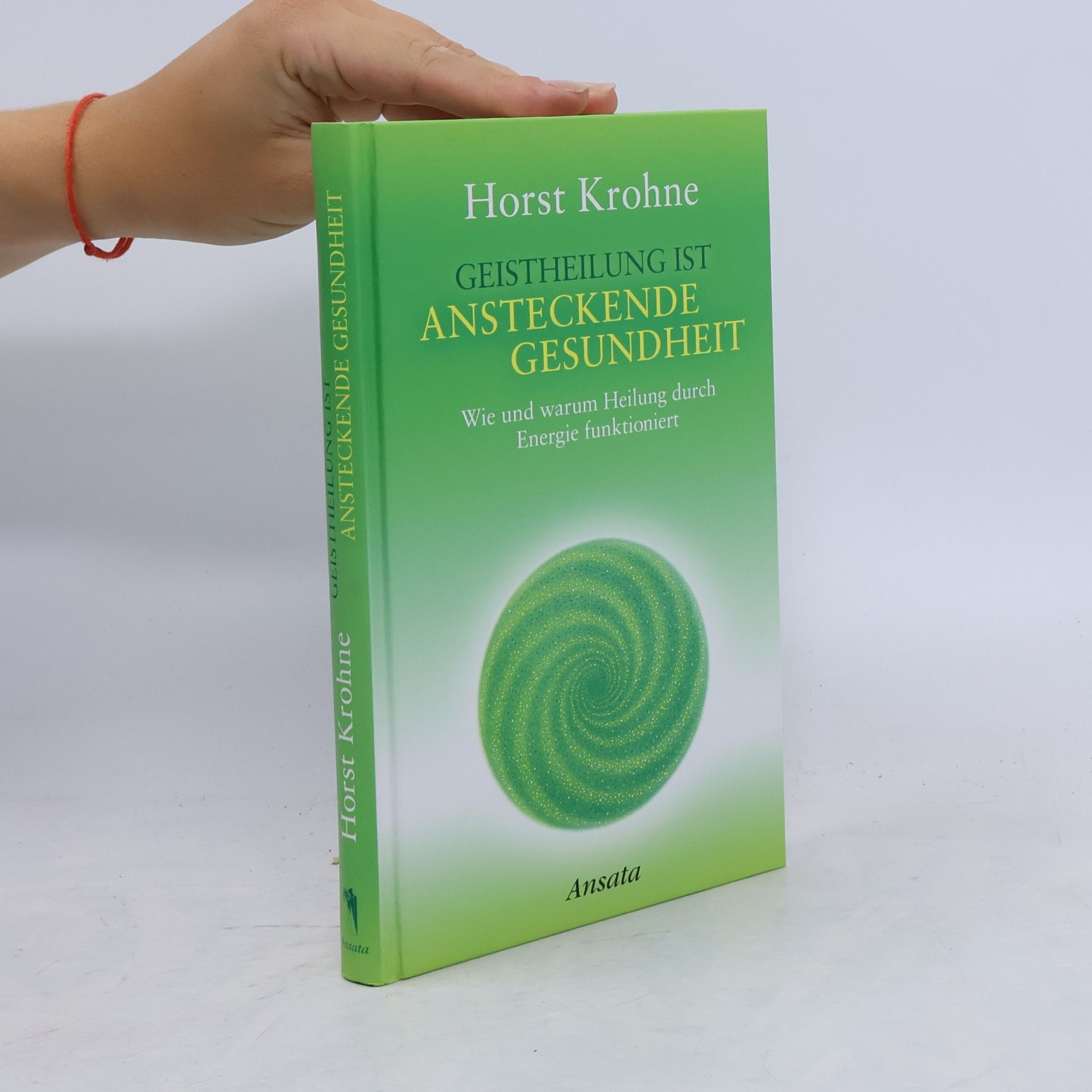 Horst Krohne Geistheilung ist ansteckende Gesundheit