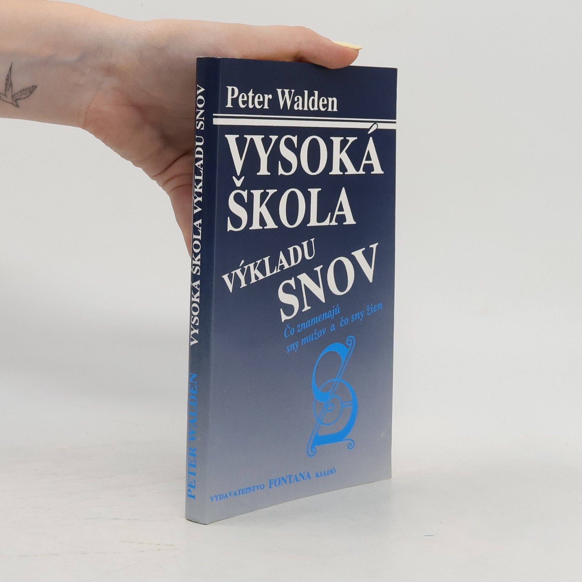 Peter Walden Vysoká škola výkladu snov : Čo znamenajú sny mužov a čo sny žien