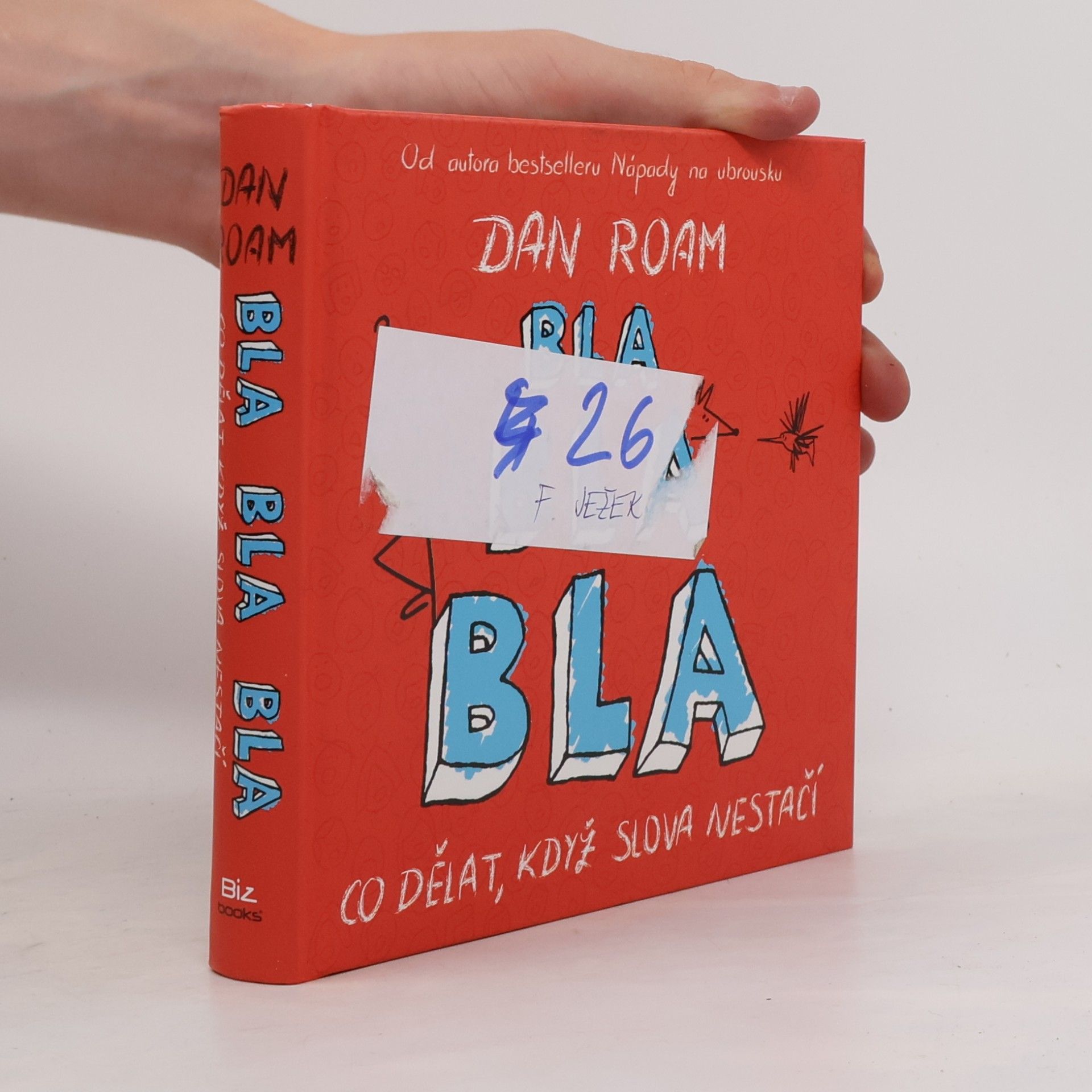 Dan Roam Bla bla bla: co dělat, když slova nestačí