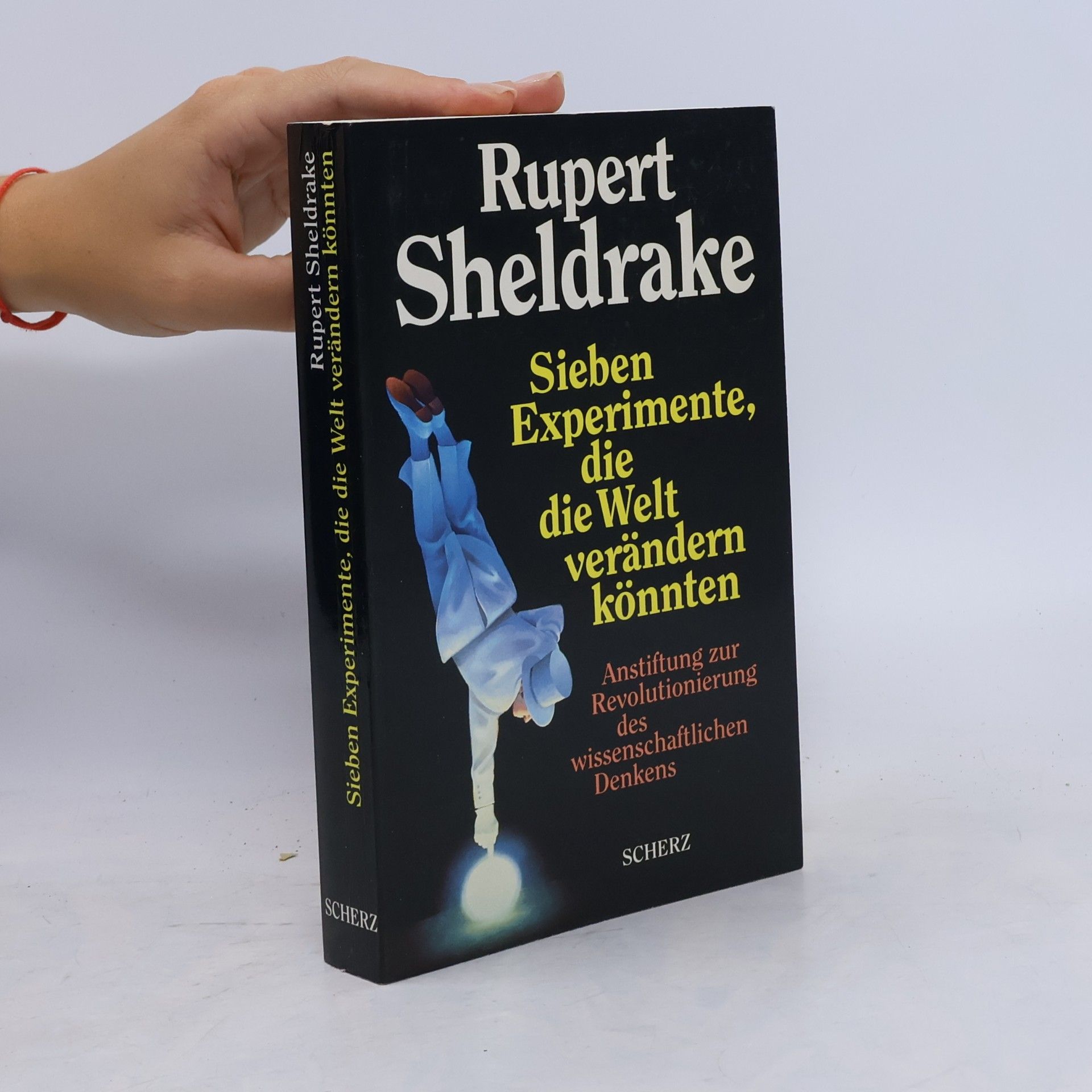 Rupert Sheldrake Sieben Experimente, die die Welt verändern könnten