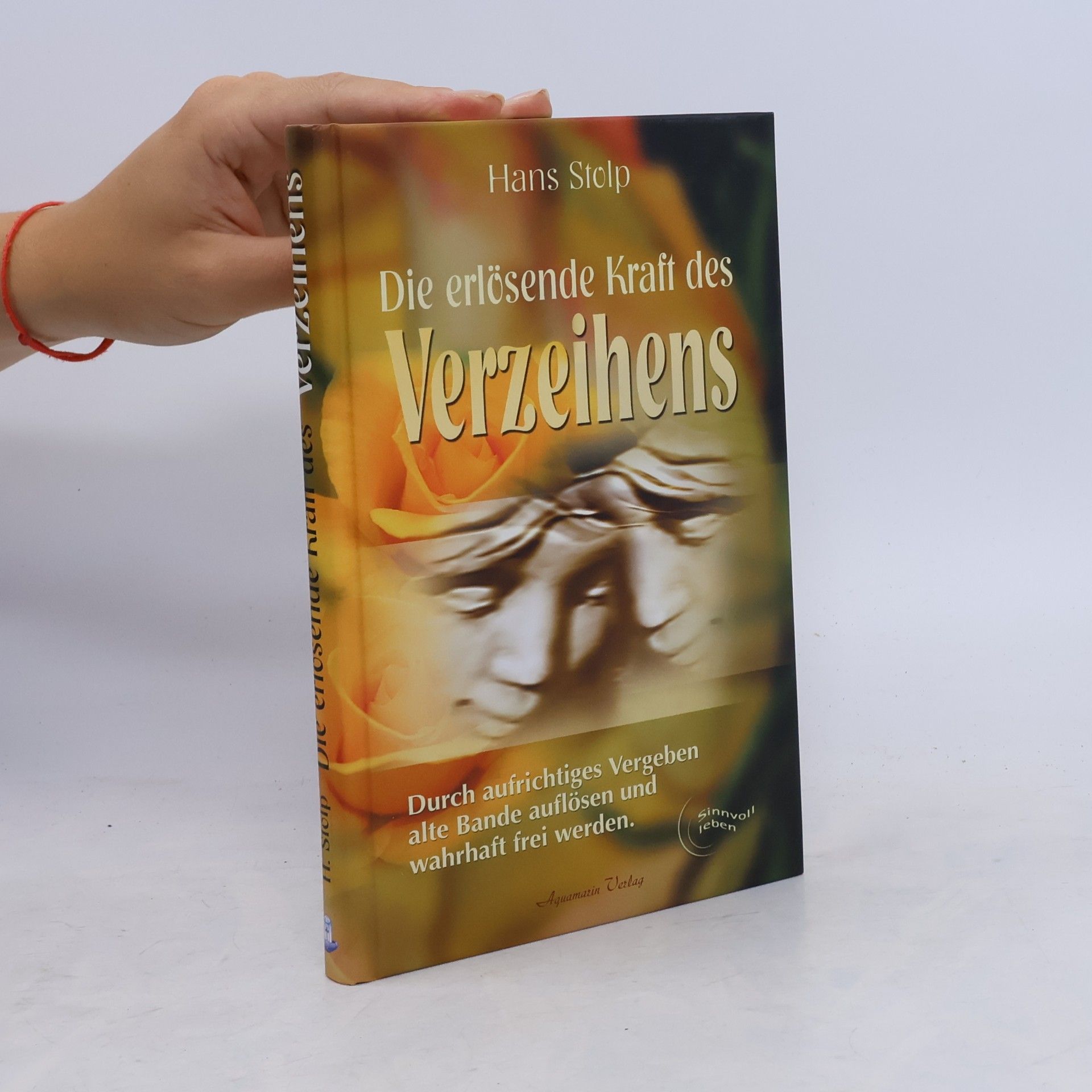 Hans Stolp Die erlösende Kraft des Verzeihens
