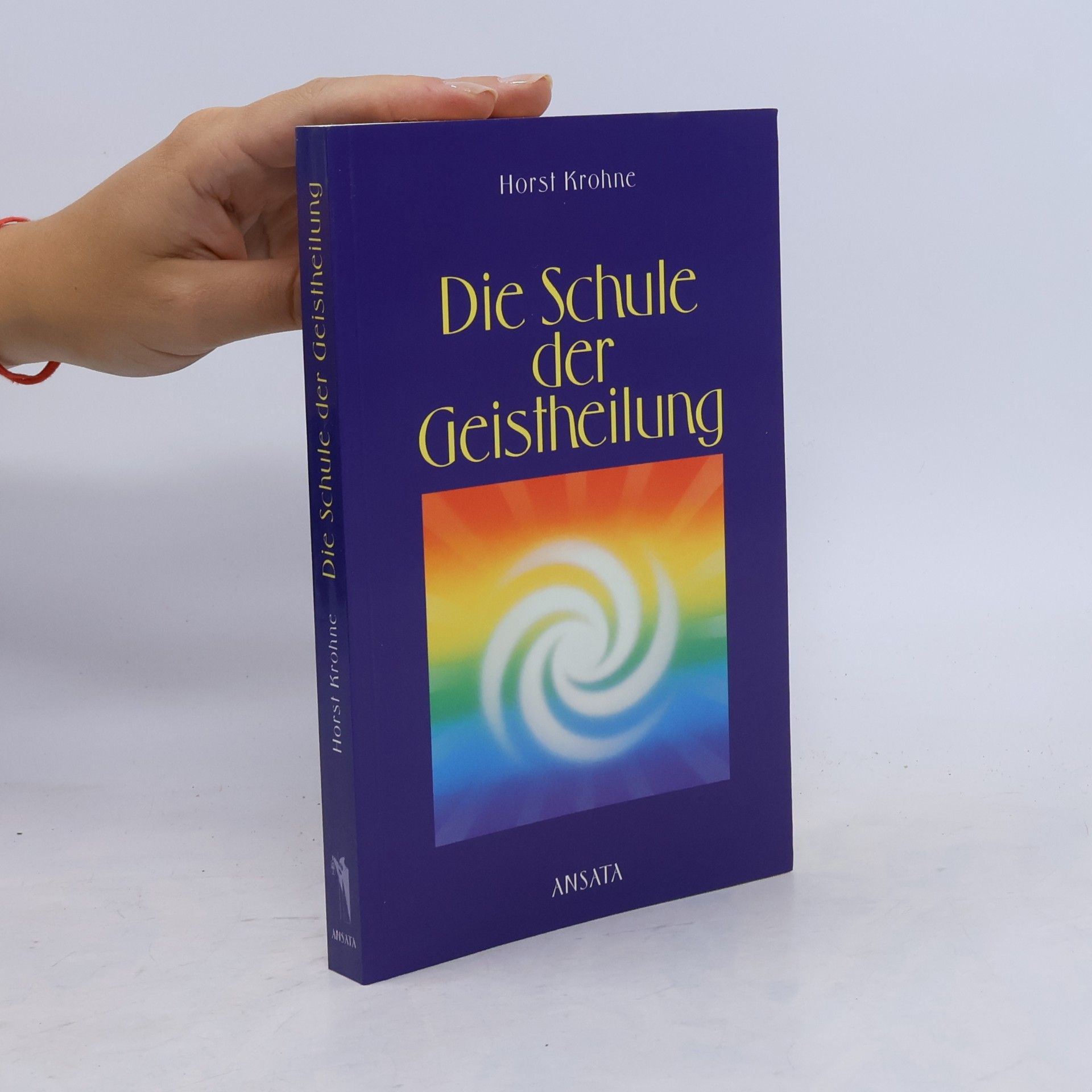 Horst Krohne Die Schule der Geistheilung