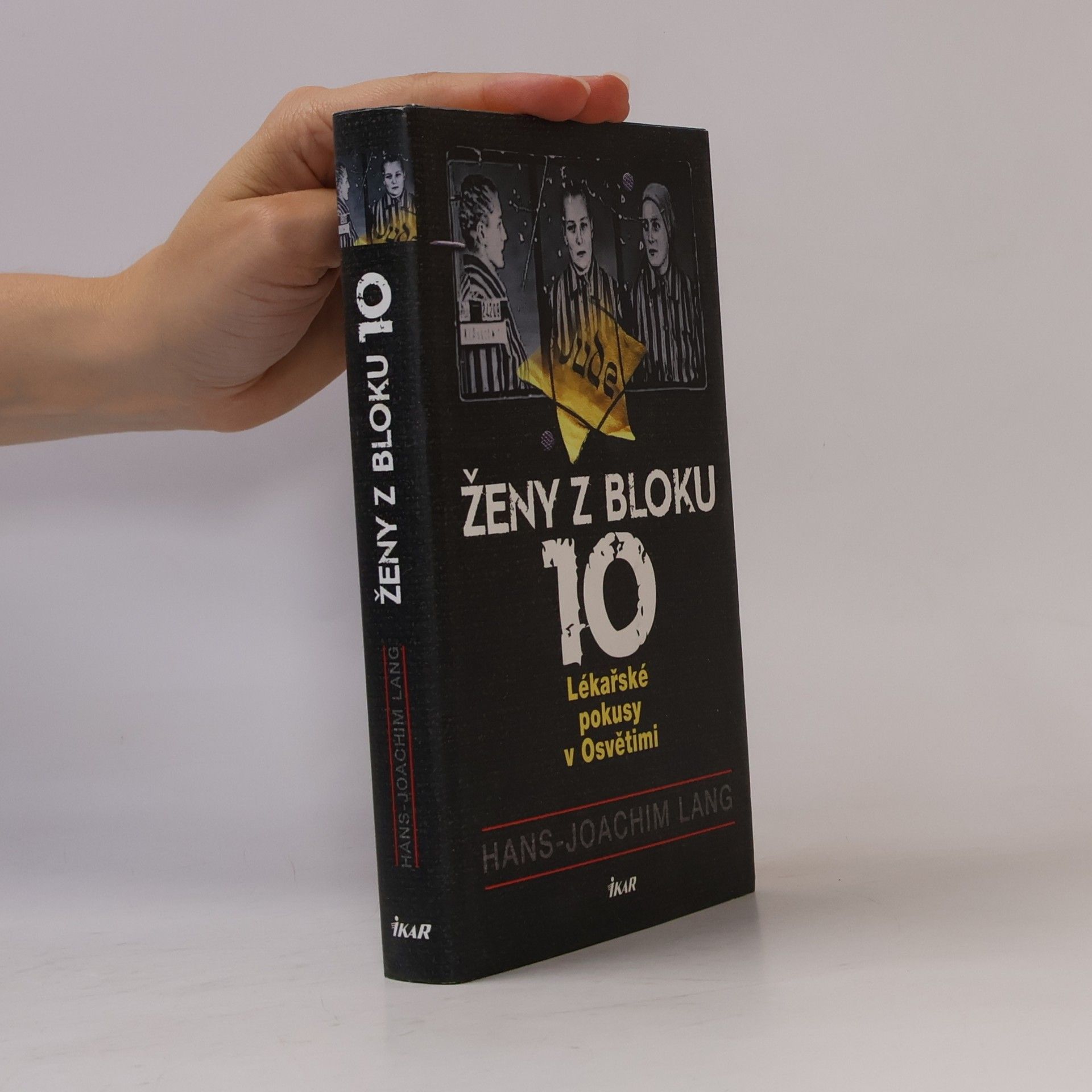 Joachim Lang Ženy z bloku 10. Lékařské pokusy v Osvětimi