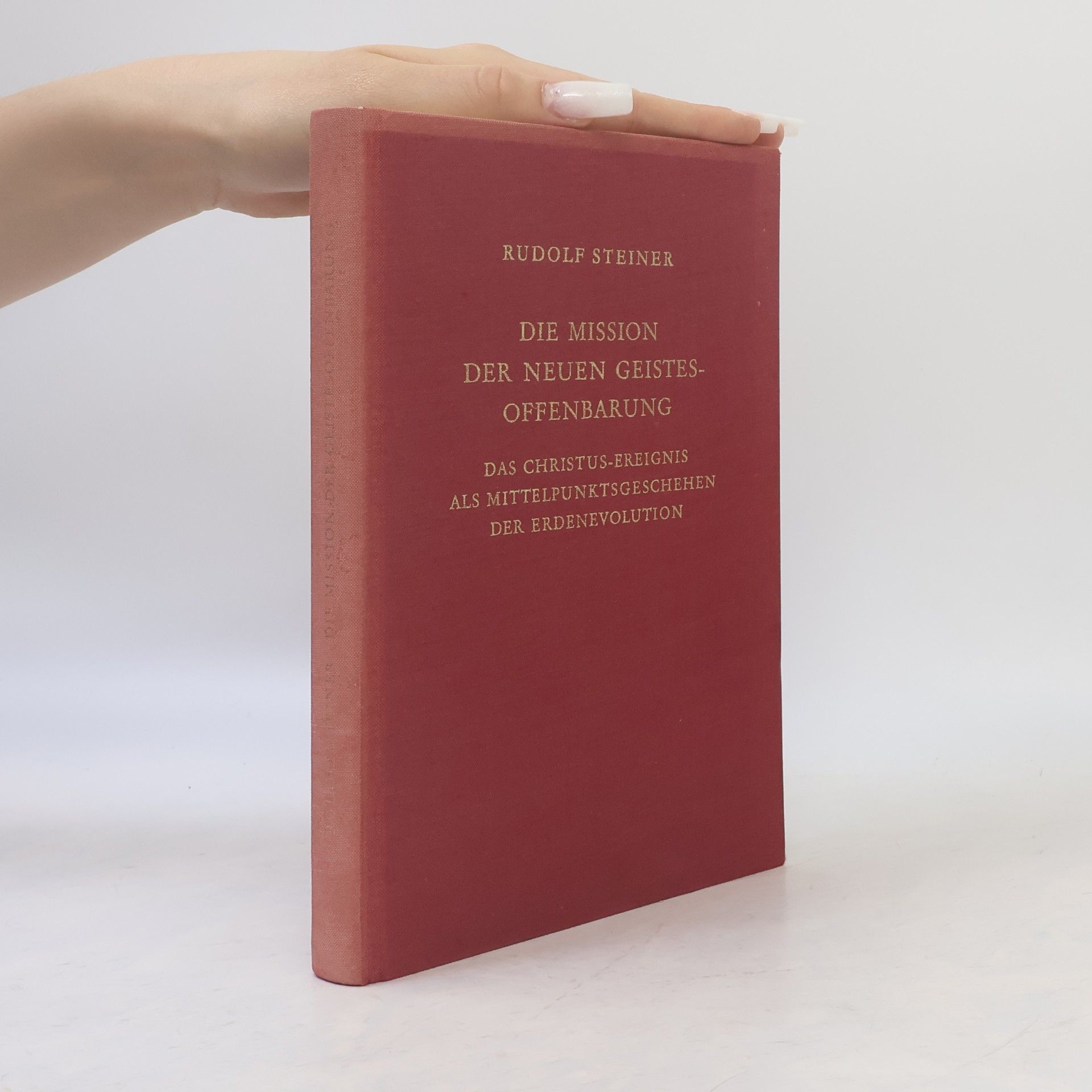 Rudolf Steiner Die Mission der neuen Geistesoffenbarung