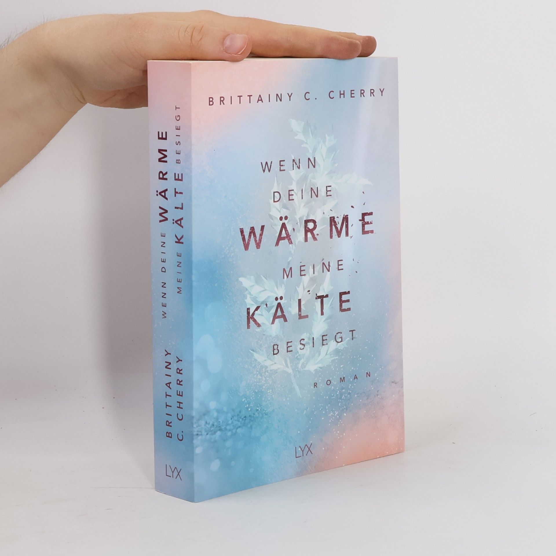 Brittainy C. Cherry Wenn deine Wärme meine Kälte besiegt