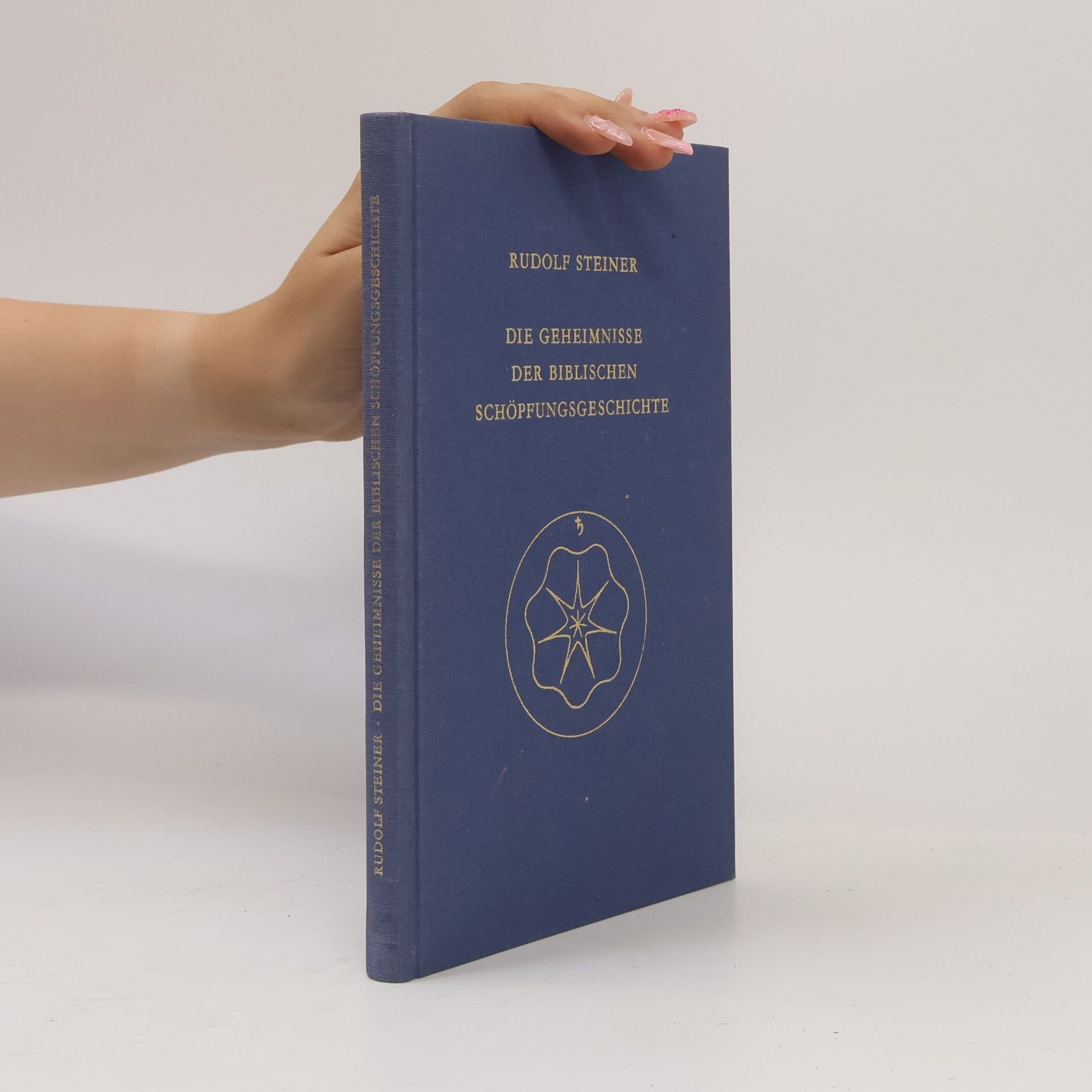 Rudolf Steiner Rudolf Steiner Gesamtausgabe: Schriften und Vorträge: Die Geheimnisse der biblischen Schöpfungsgeschichte