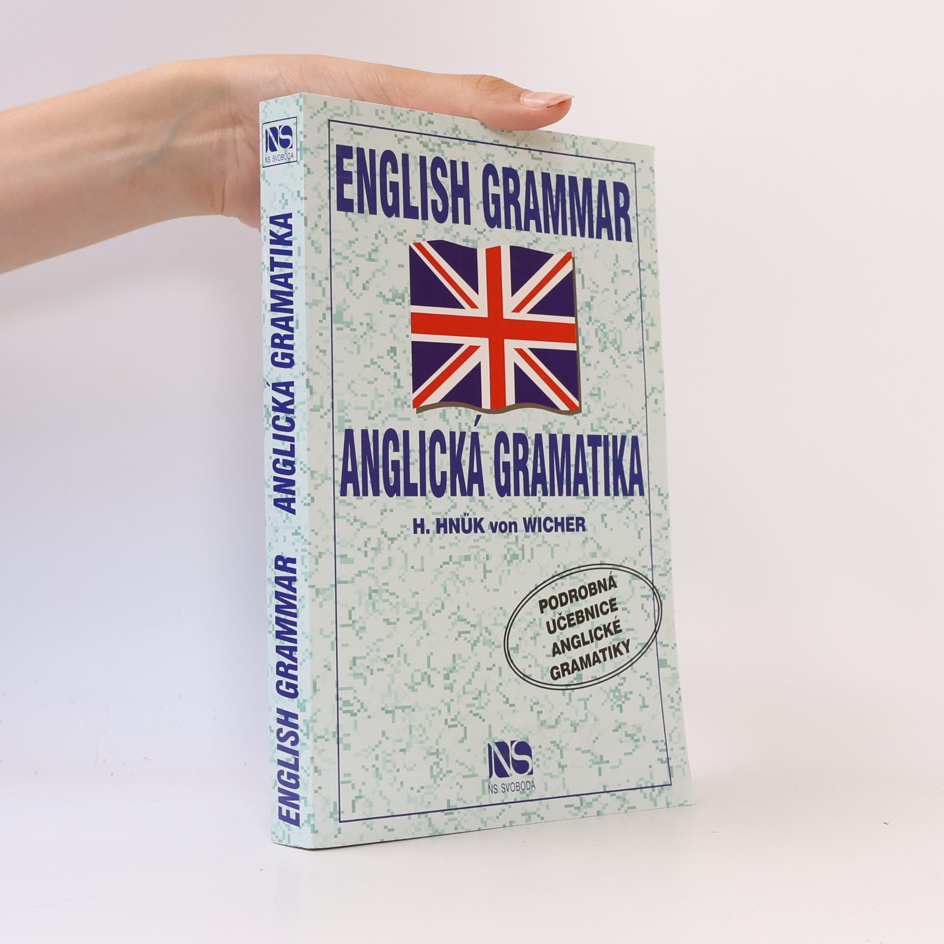 Helena Hnük von Wicher English Grammar - Anglická gramatika: Podrobná učebnice anglické gramatiky