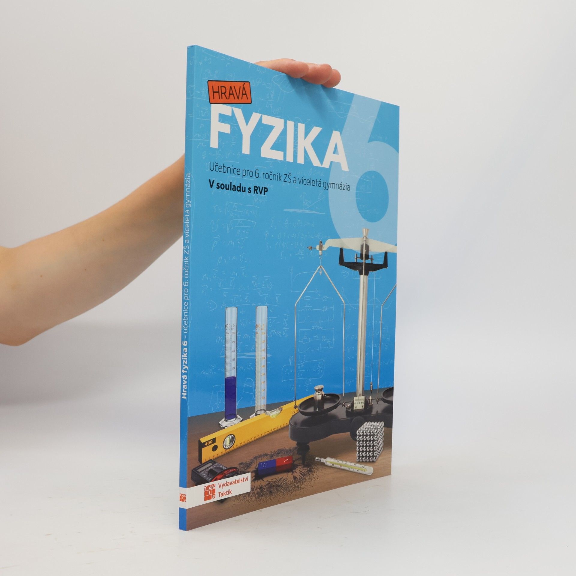 Autorenkollektiv Hravá fyzika 6 : pro 6. ročník ZŠ a víceletá gymnázia