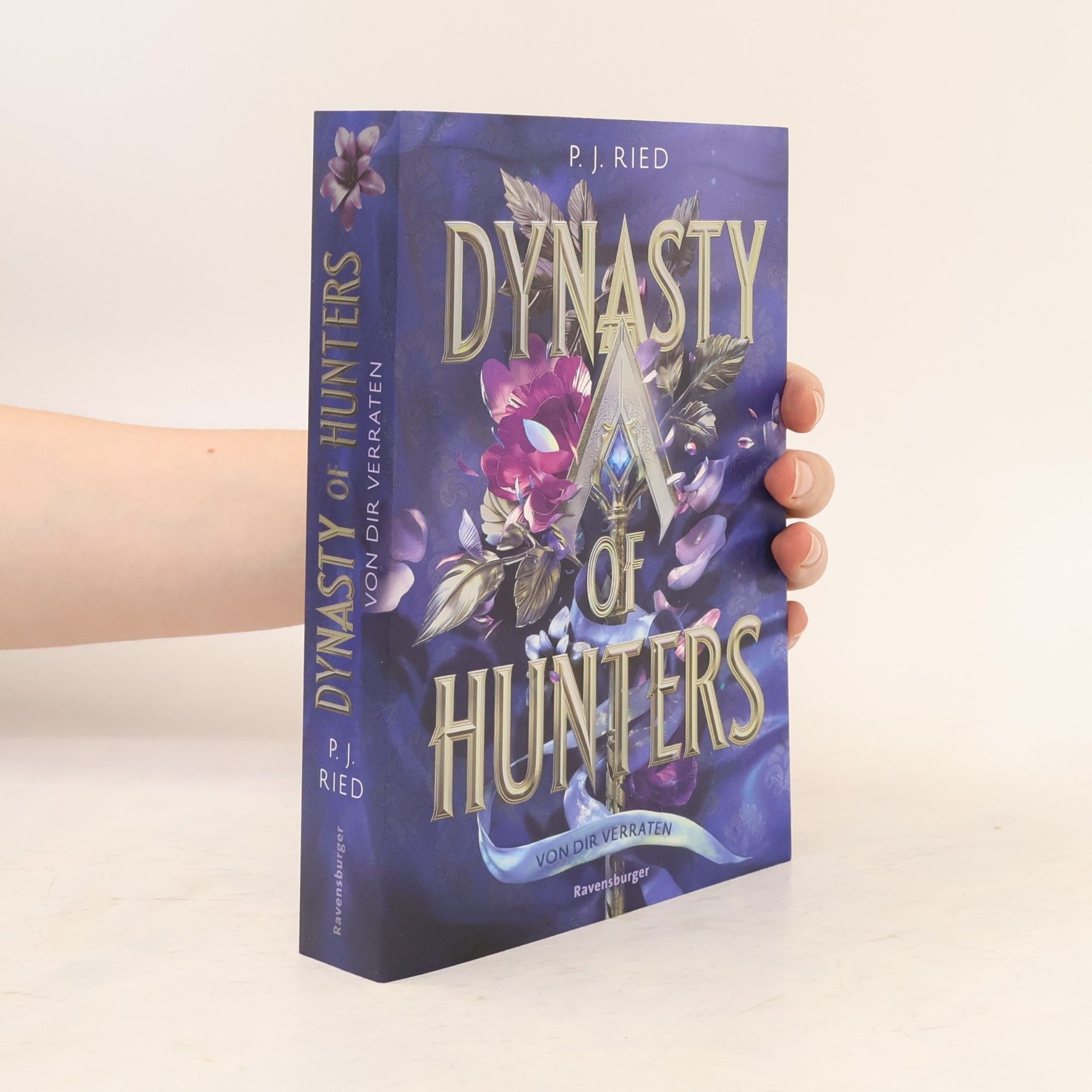 P. J. Ried Dynasty of Hunters, Band 1: Von dir verraten (Atemberaubende, actionreiche New-Adult-Romantasy)