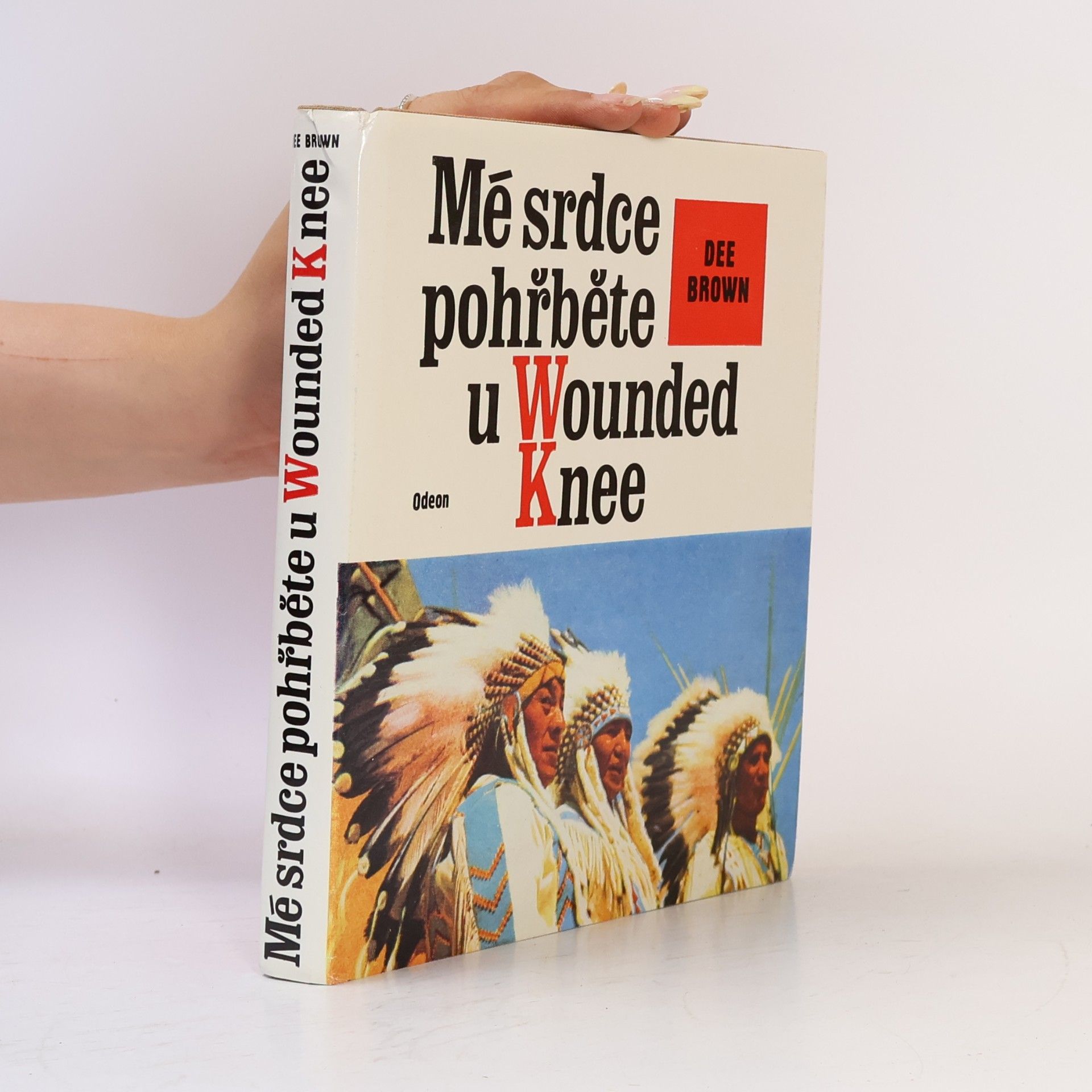 Dee Brown Mé srdce pohřběte u Wounded Knee