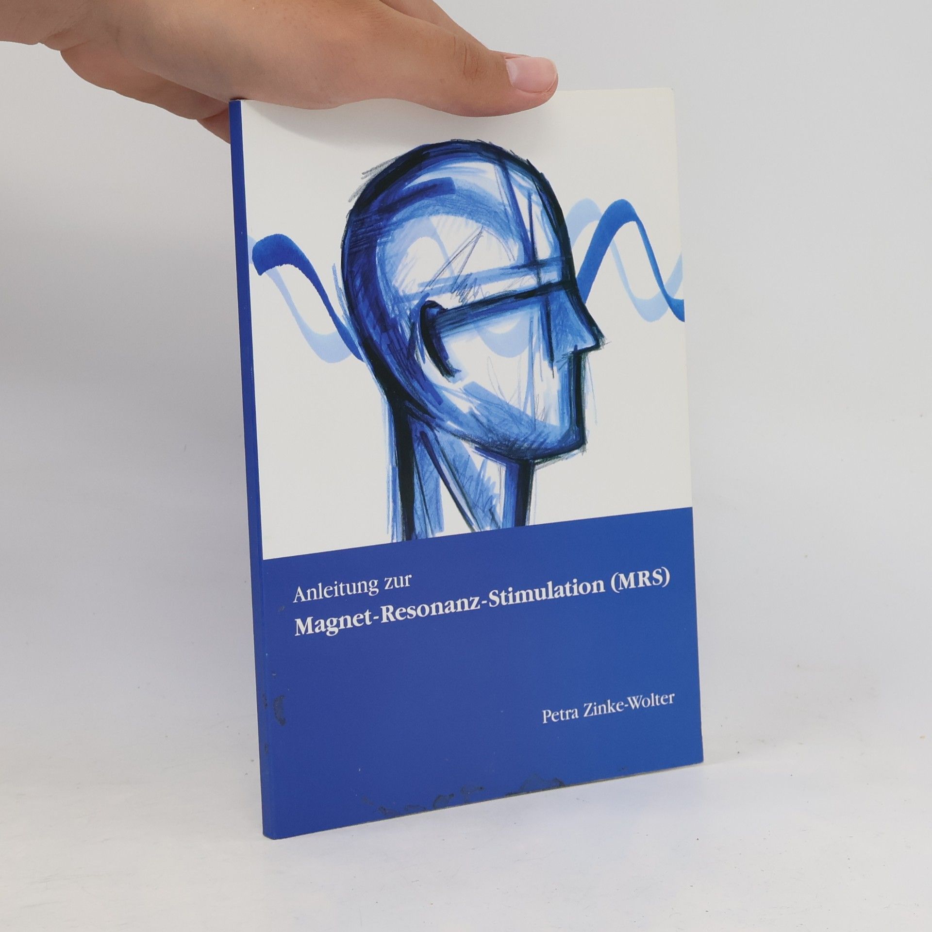 Petra Zinke Wolter Anleitung zur Magnet-Resonanz-Stimulation (MRS)
