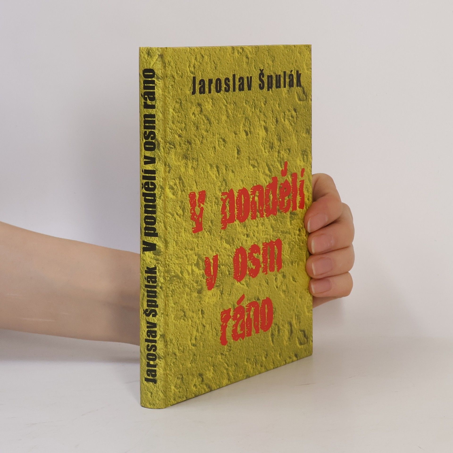 Jaroslav Špulák V pondělí v osm ráno