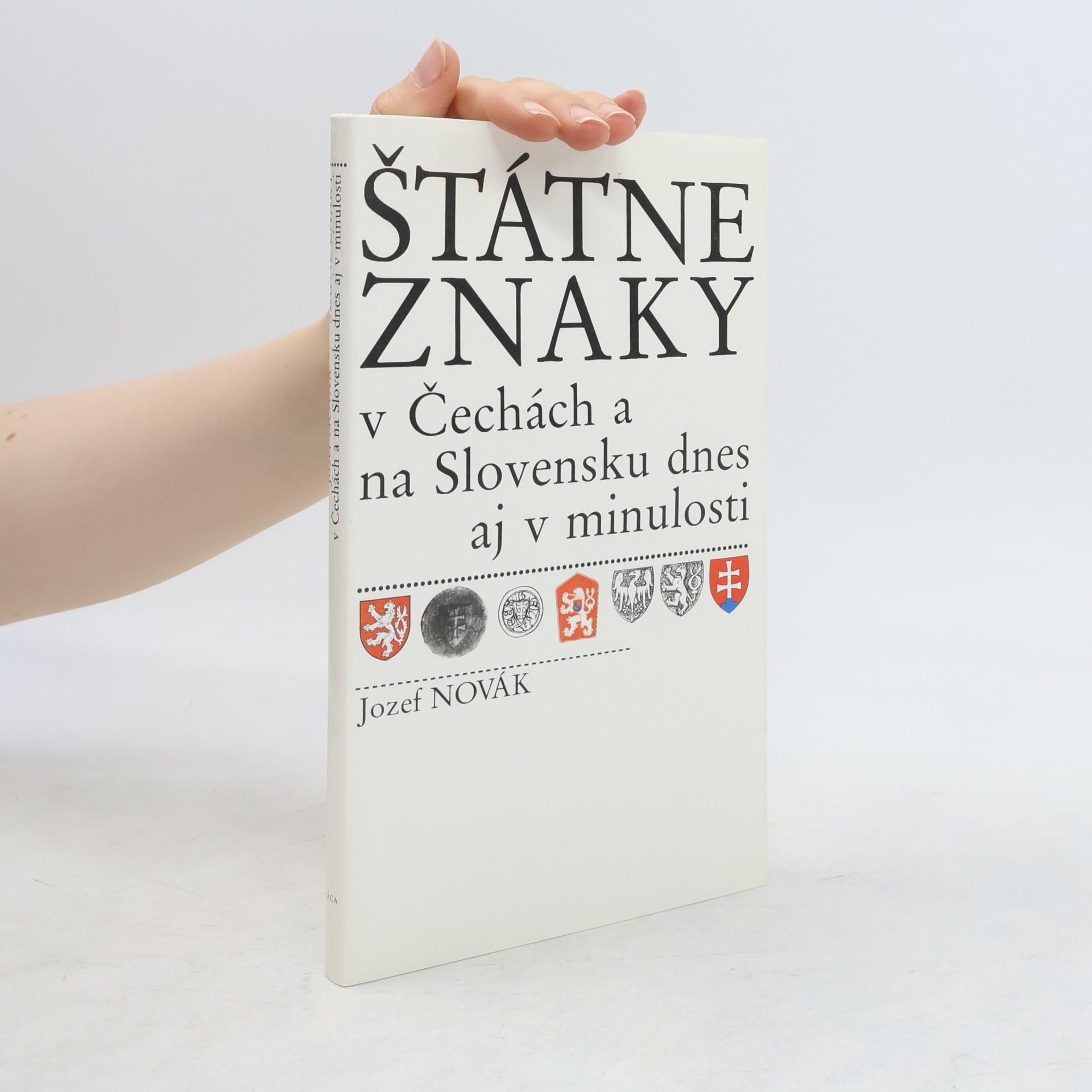 Jozef Novák Štátné znaky v Čechách a na Slovensku dnes aj v minulosti