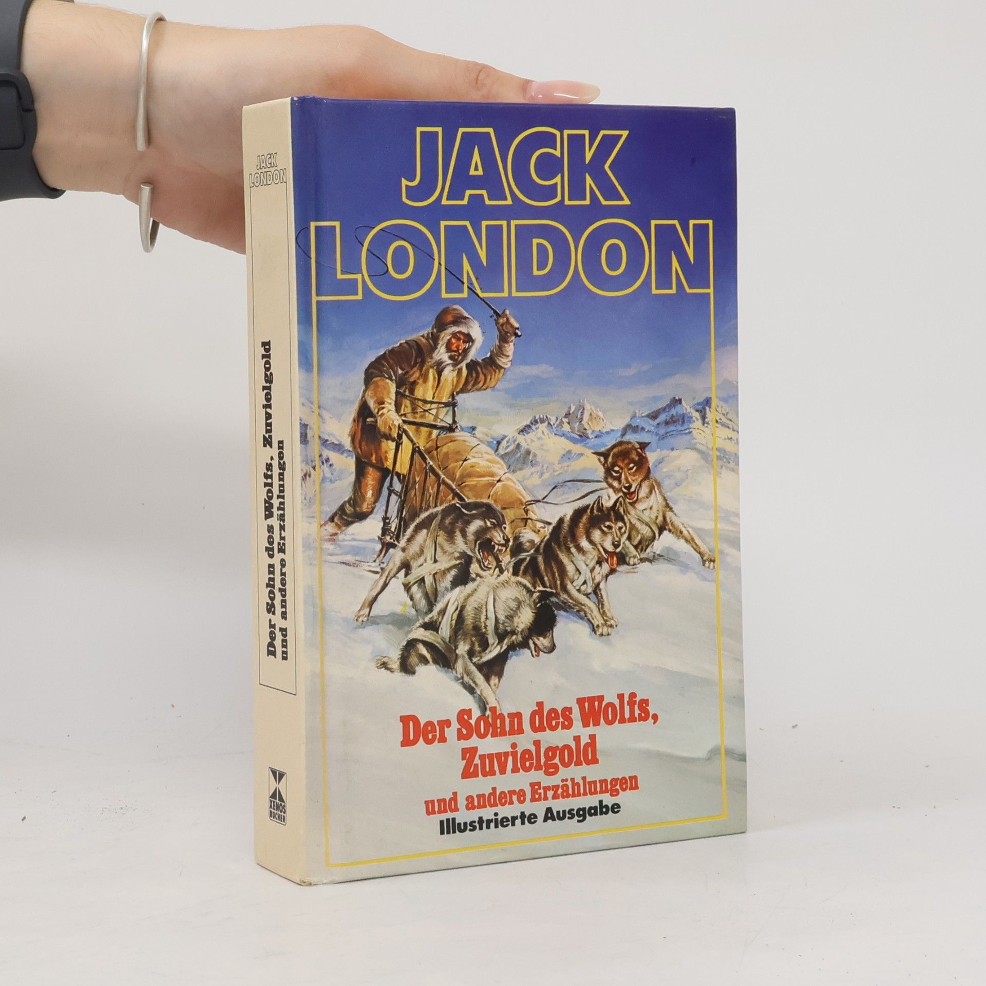 Jack London Der Sohn des Wolfs, Zuvielgold und andere Erzählungen