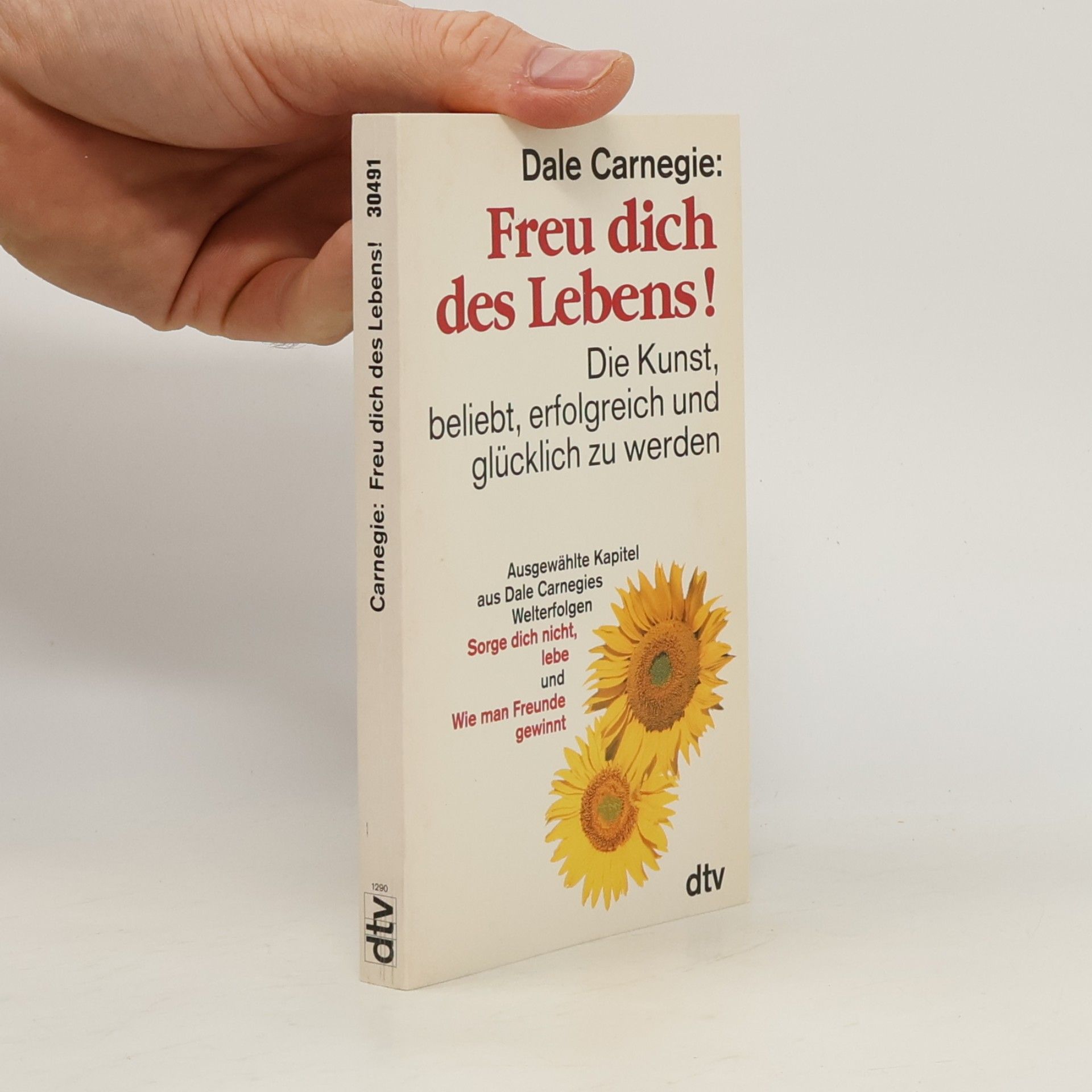 Dale Carnegie Freu dich des Lebens!