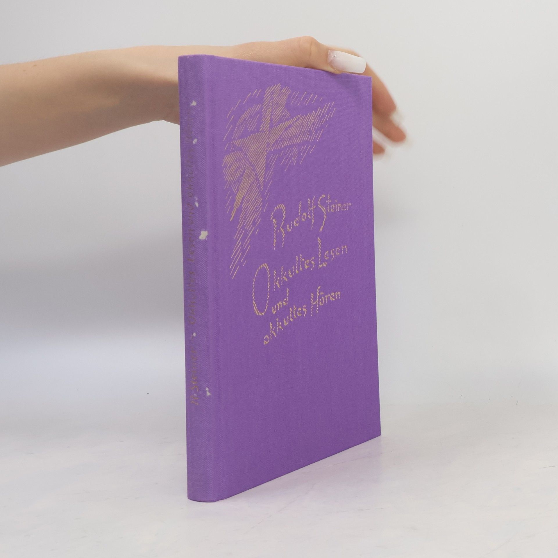Rudolf Steiner Rudolf Steiner Gesamtausgabe: Schriften und Vorträge: Okkultes Lesen und okkultes Hören